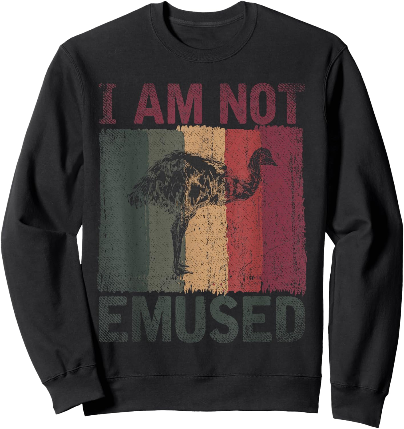 Retro Australian Flightless Bird I Am Not Emused Funny Emu Sweatshirt - Sweatshirt | Black