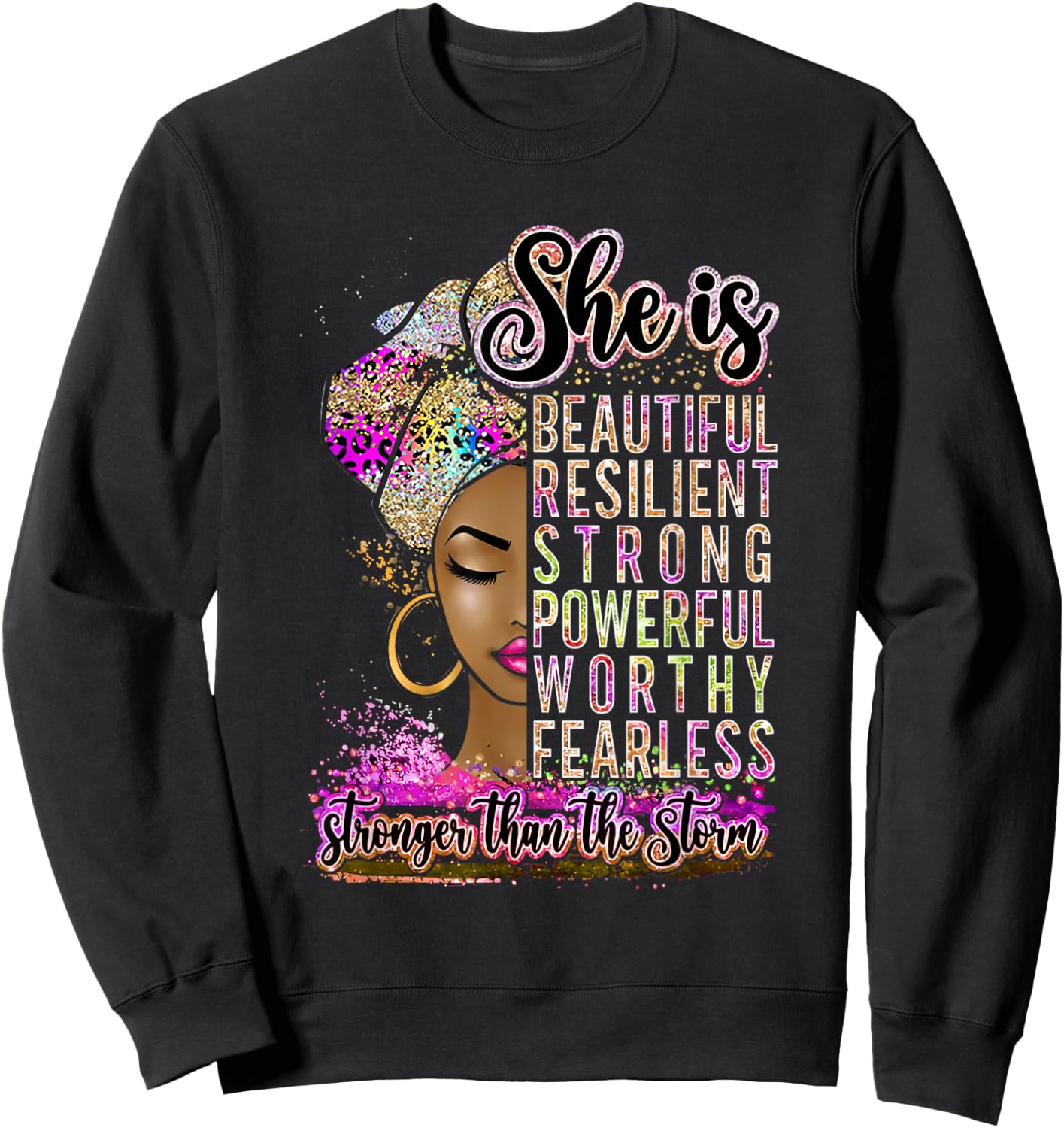 She is Beautiful Stronger Than The Storm Black Woman Queen Sweatshirt - Sweatshirt | Black