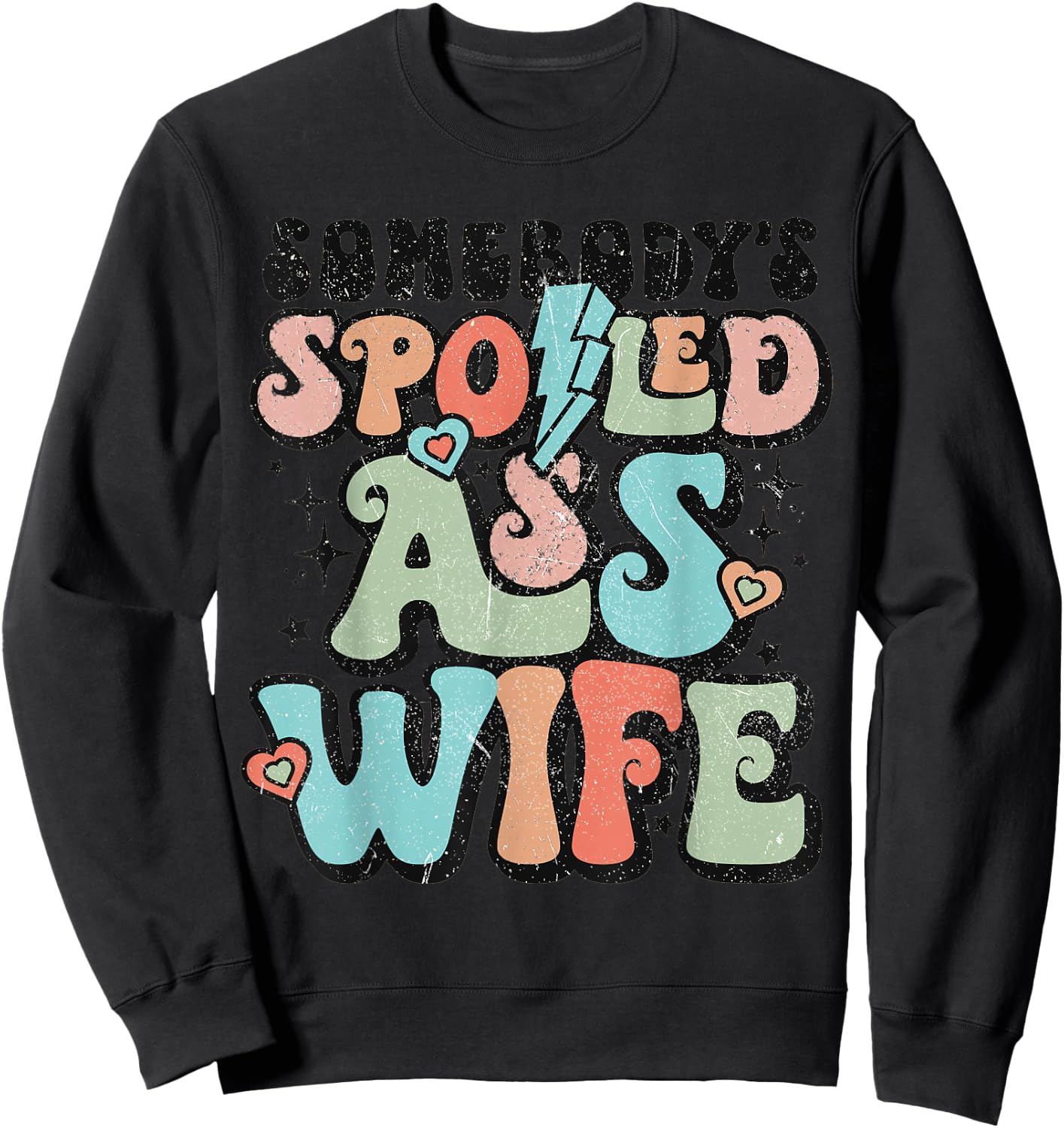 Somebody's Spoiled Ass Wife Retro Funny Sweatshirt - Sweatshirt | Black