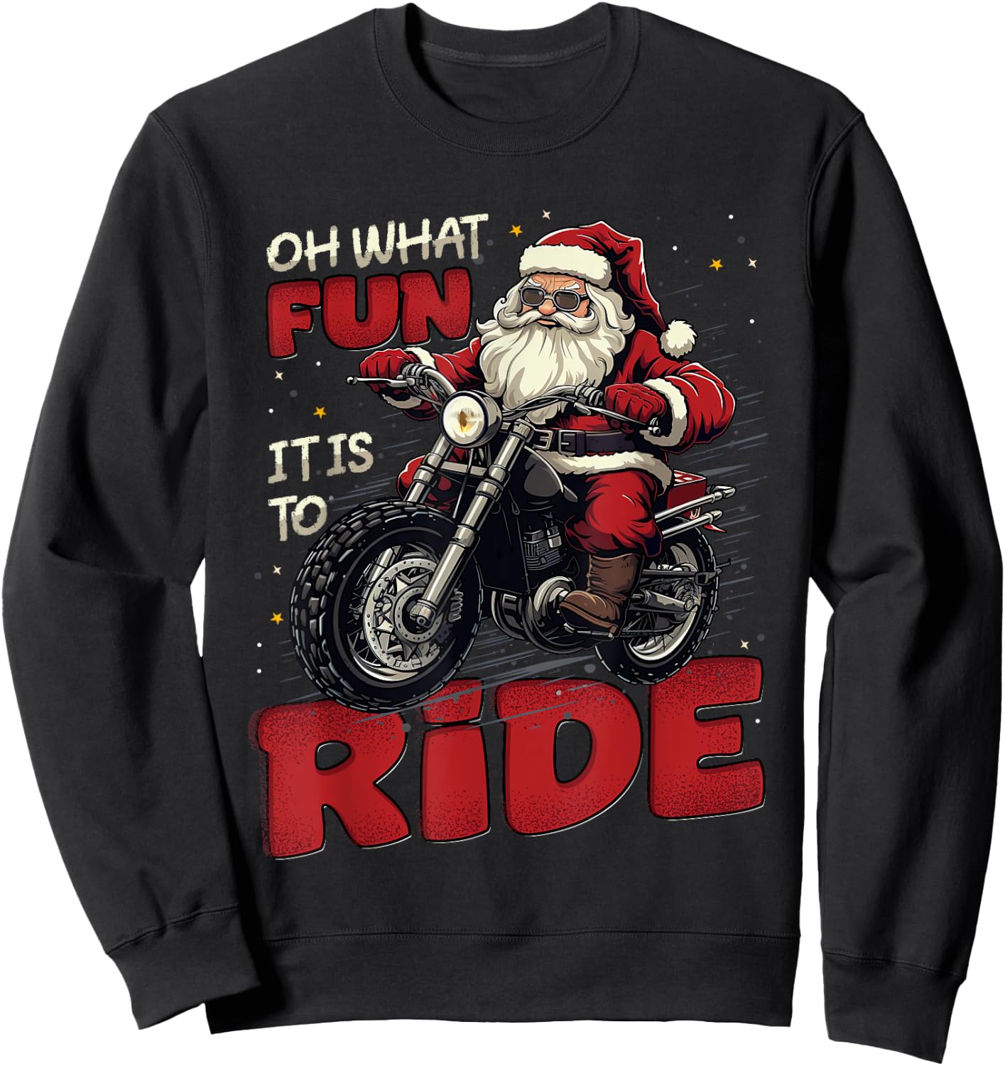 Oh What Fun It Is To Ride, Funny Biker Santa On A Motorcycle Sweatshirt - Sweatshirt | Black