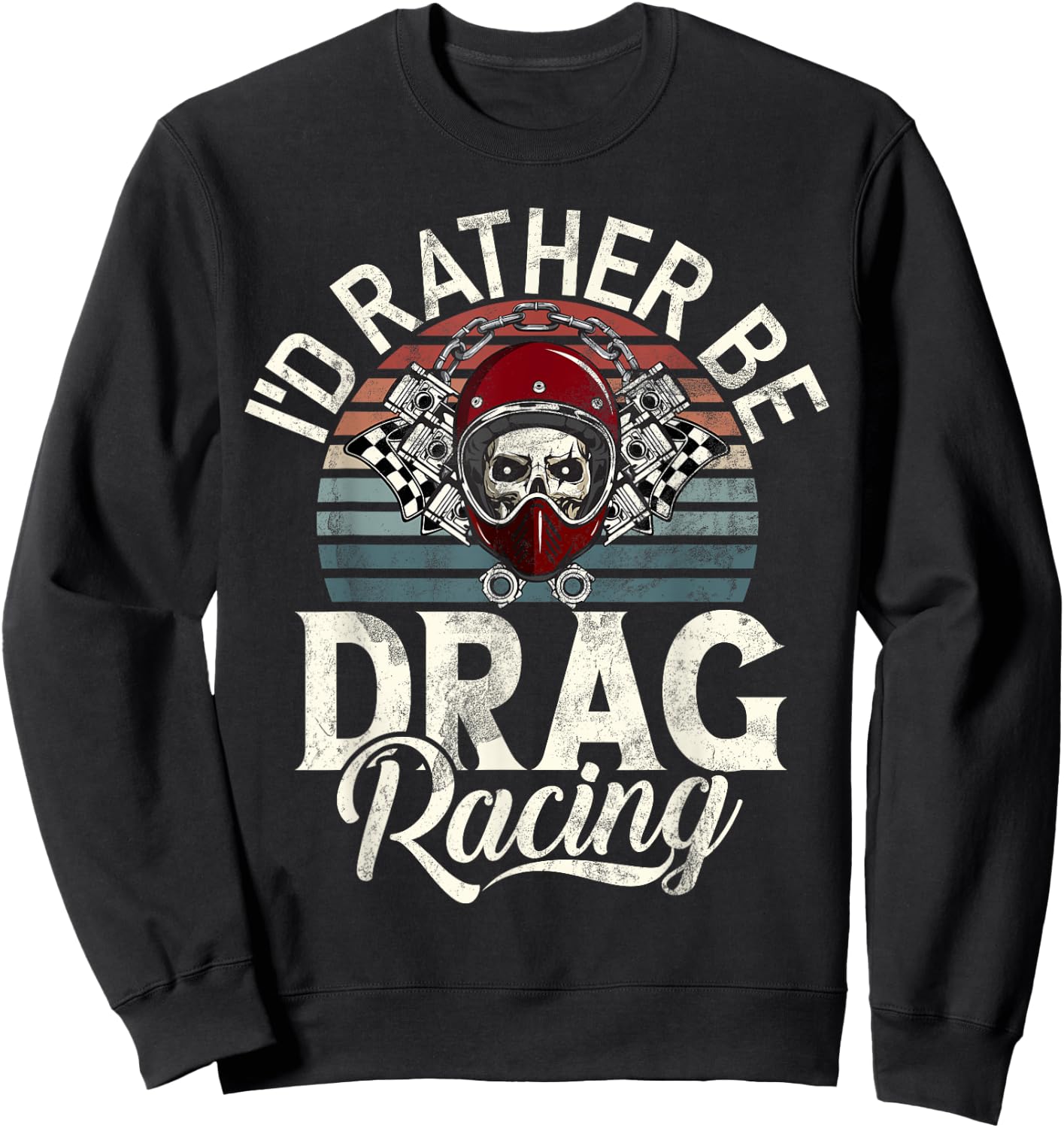I would rather be Drag Racing Sweatshirt - Sweatshirt | Black