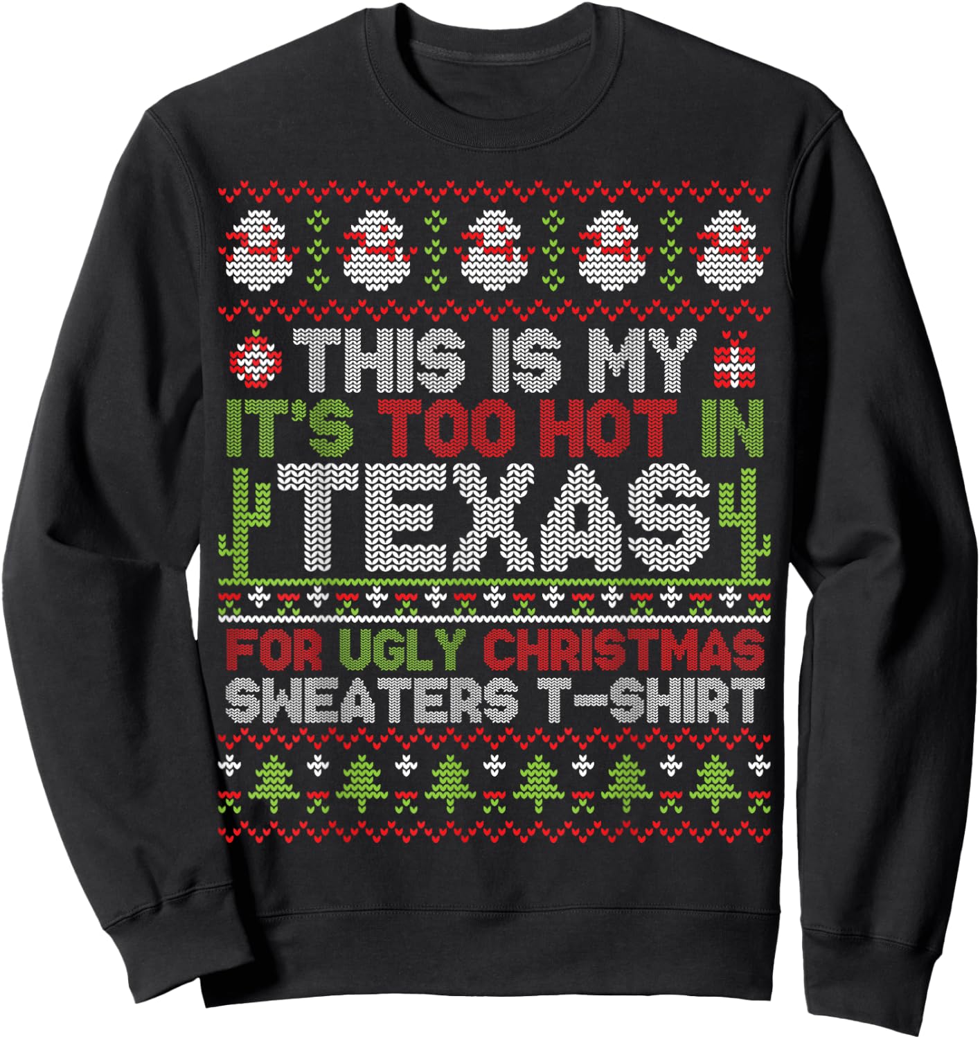 This Is My It's Too Hot In Texas For Ugly Christmas Sweater Sweatshirt - Sweatshirt | Black