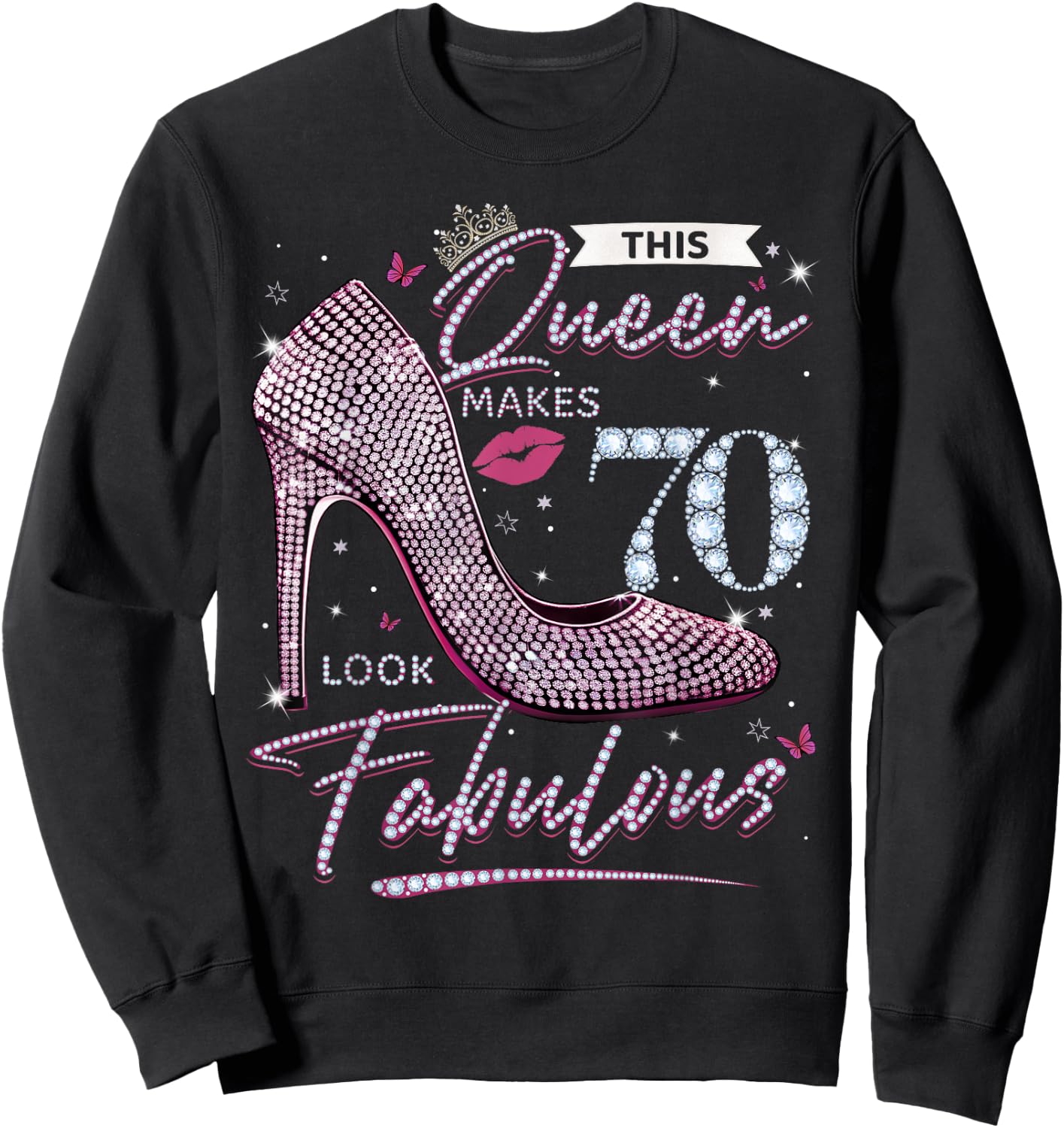 This Queen Makes 70 Looks Fabulous Shirt 70th Birthday Women Sweatshirt - Sweatshirt | Black
