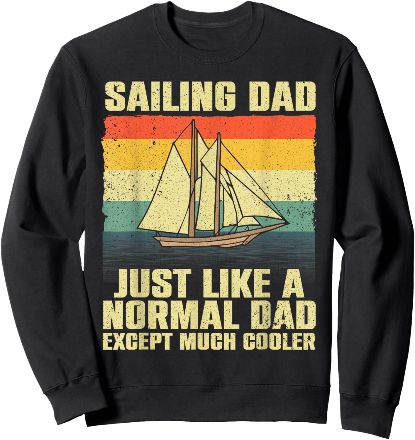 Funny Sailing Art For Dad Men Sailing Sailor Sail Sailboat Sweatshirt - Sweatshirt | Black