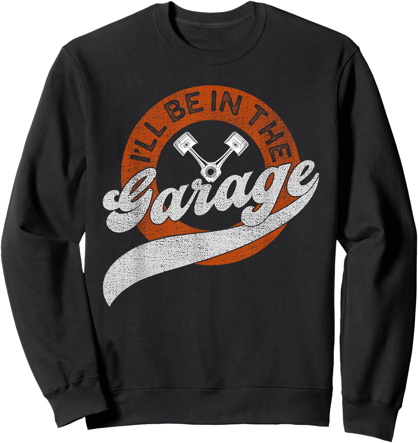 I'll Be in The Garage Sweatshirt - Sweatshirt | Black