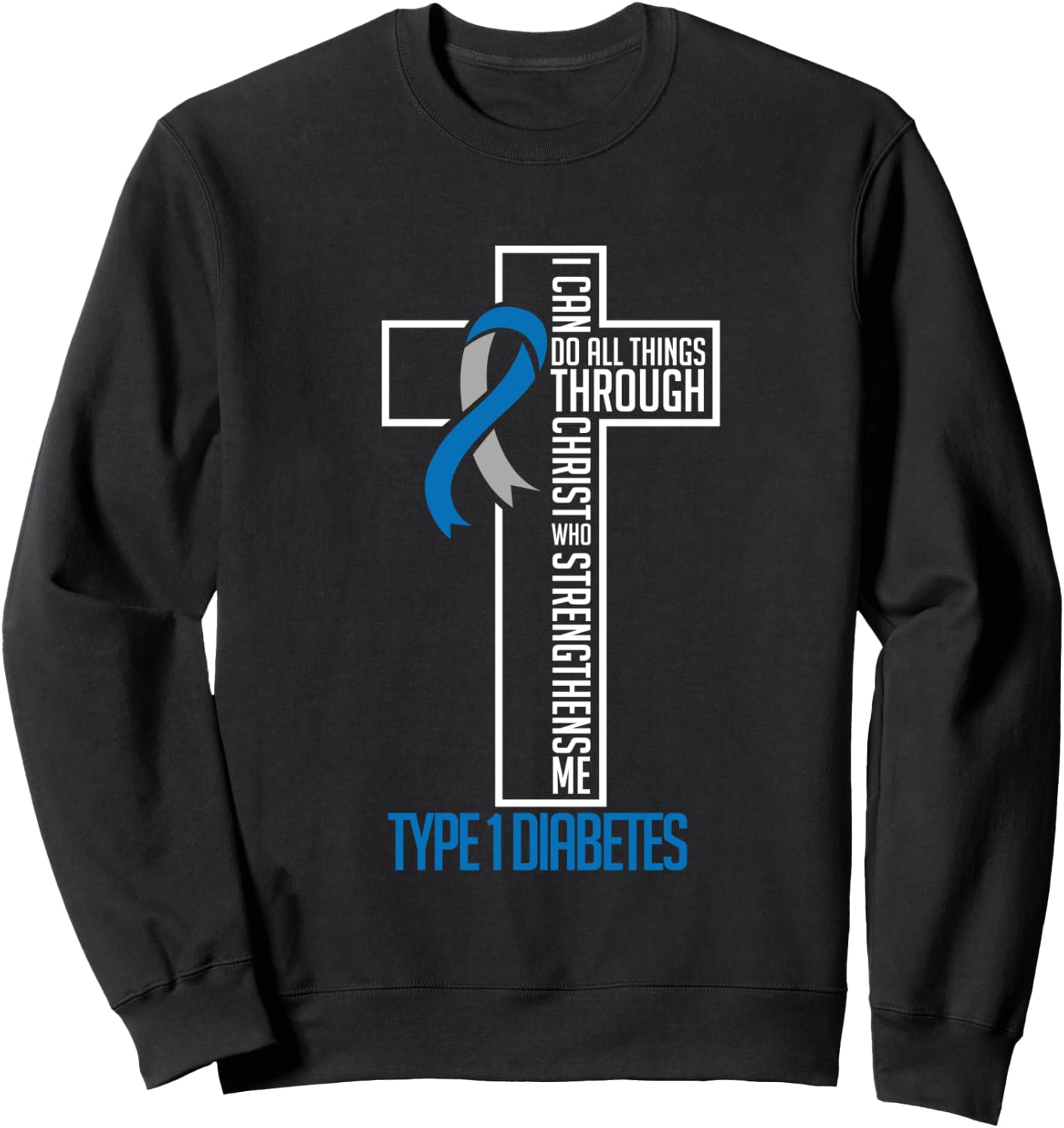 I can do things Jesus who strenghtens me Diabetes Type 1 Sweatshirt - Sweatshirt | Black