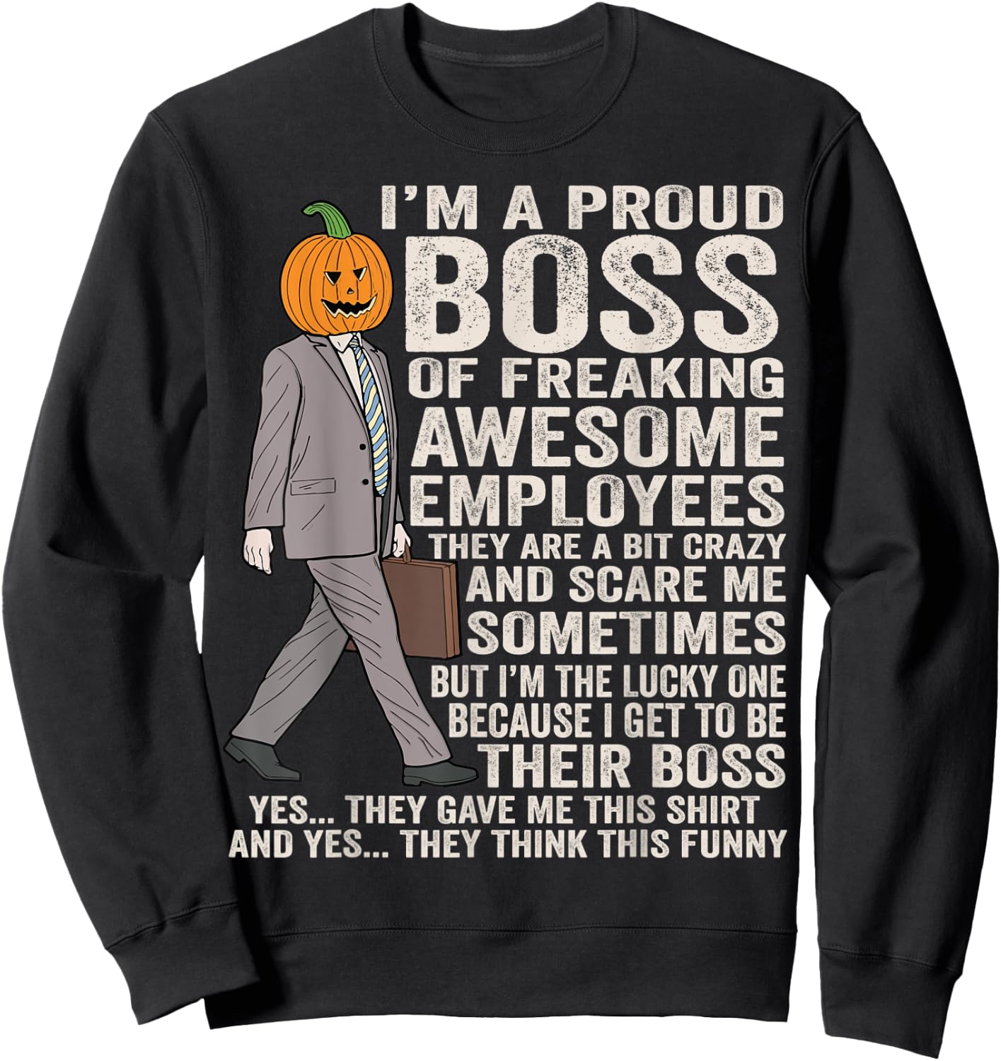 Boss Halloween pumpkin I'm A Proud Boss Of Awesome Employees Sweatshirt - Sweatshirt | Black