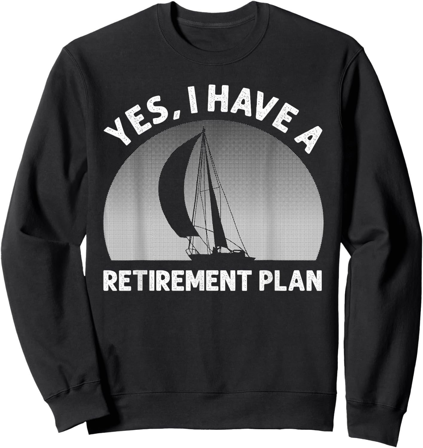 Funny Sailing Designs Women Sailing Retirement Plan Sweatshirt - Sweatshirt | Black