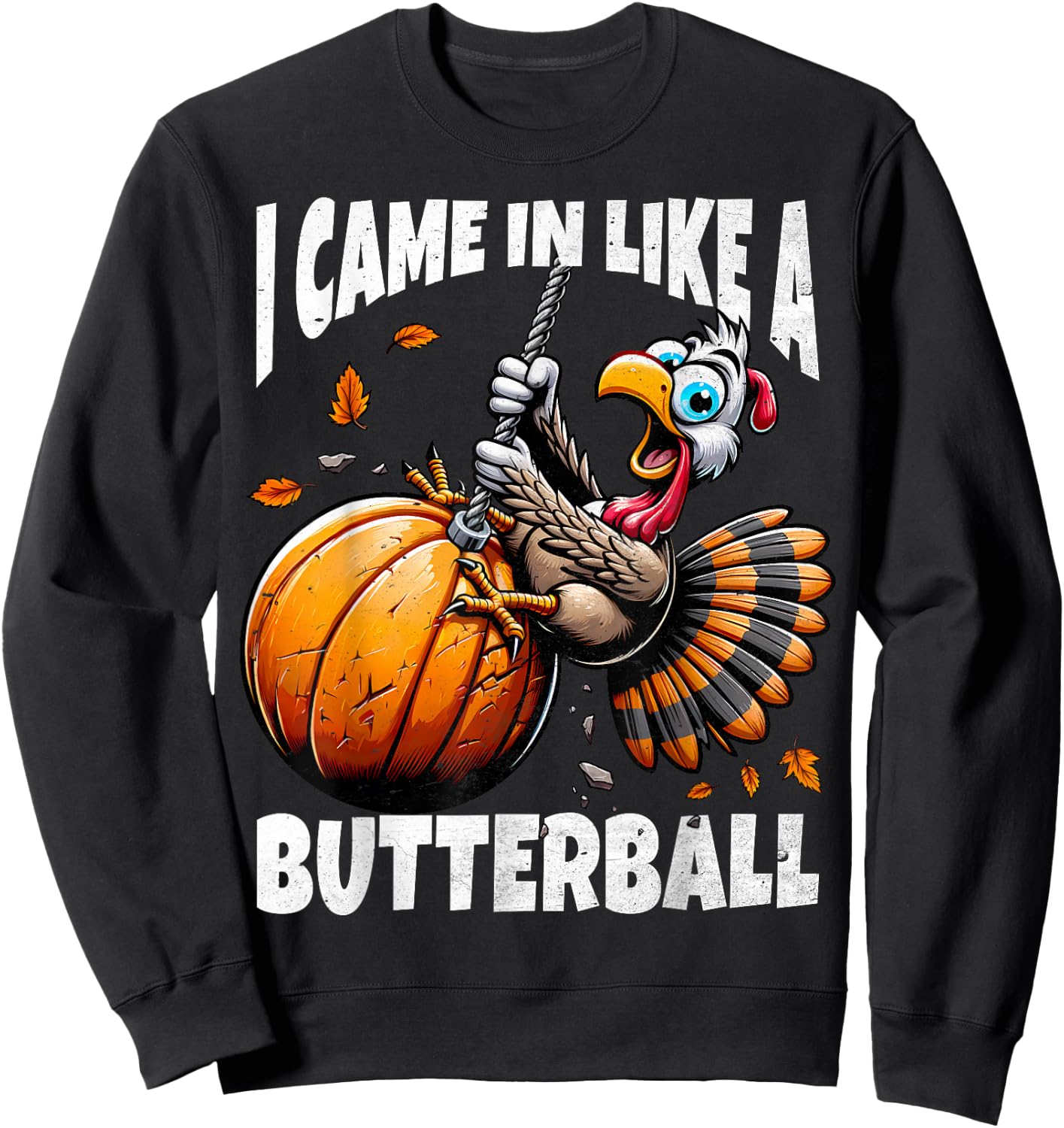 FunWearVm Came In Like A Butterball Humorous Modern Thanksgiving Turkey - Black, Small Sweatshirt - Sweatshirt | Black