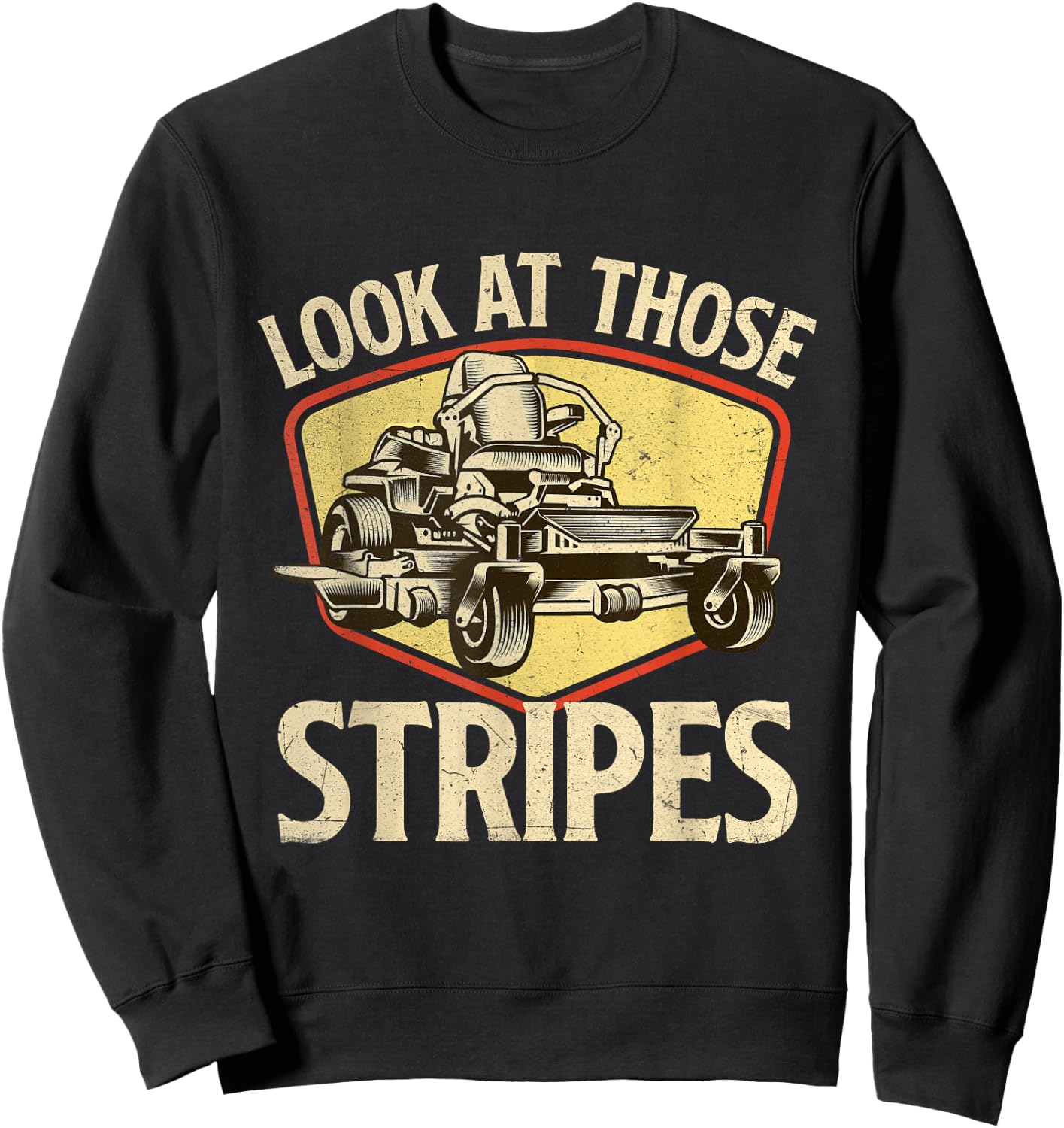 Look At Those Stripes - Landscaping Gardener Lawn Mower Sweatshirt - Sweatshirt | Black
