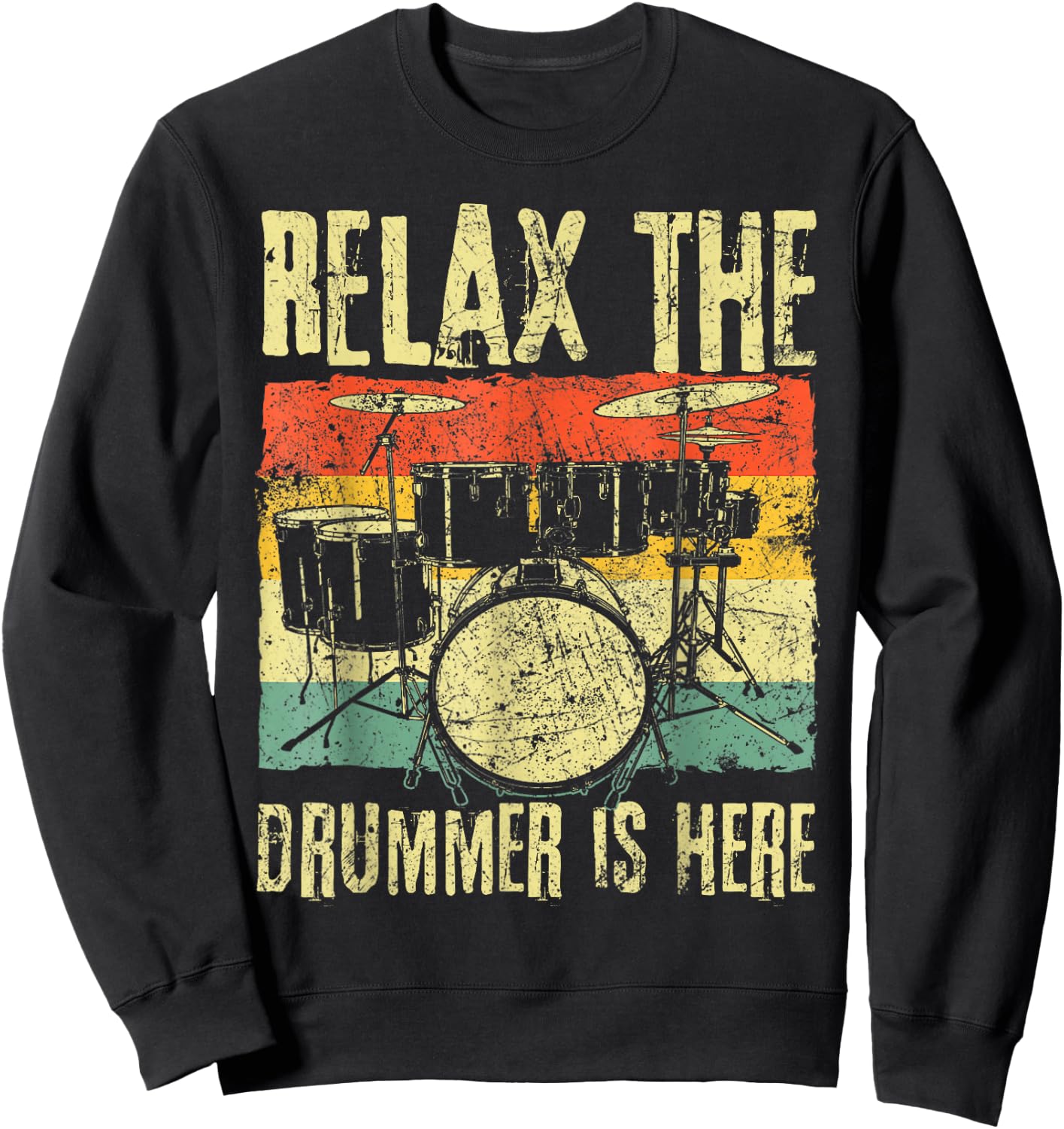 Relax The Drummer Is Here Drummers Sweatshirt - Sweatshirt | Black