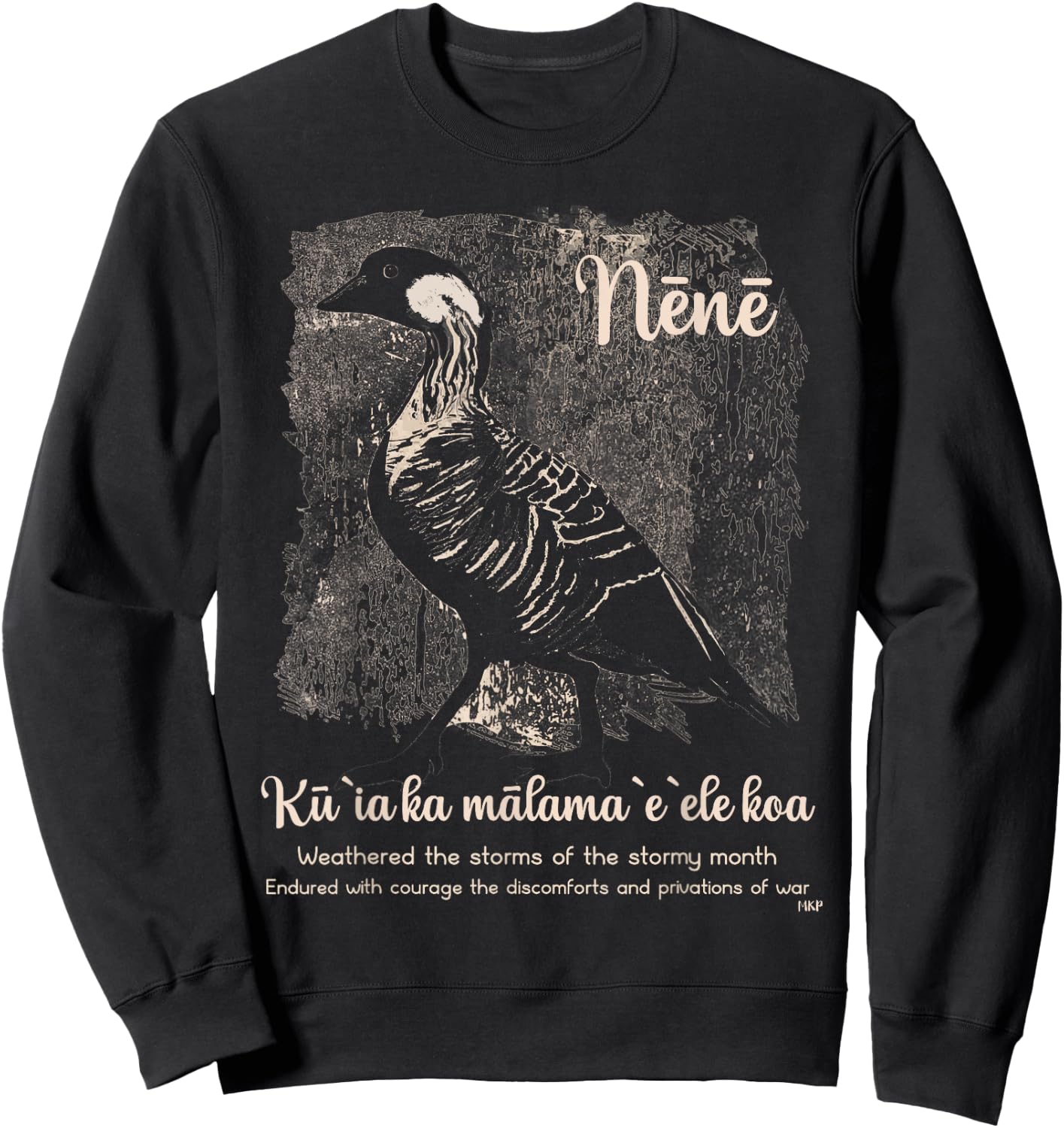 Nene Goose -- Wisdom from the Nene Goose of Hawaii Sweatshirt - Sweatshirt | Black