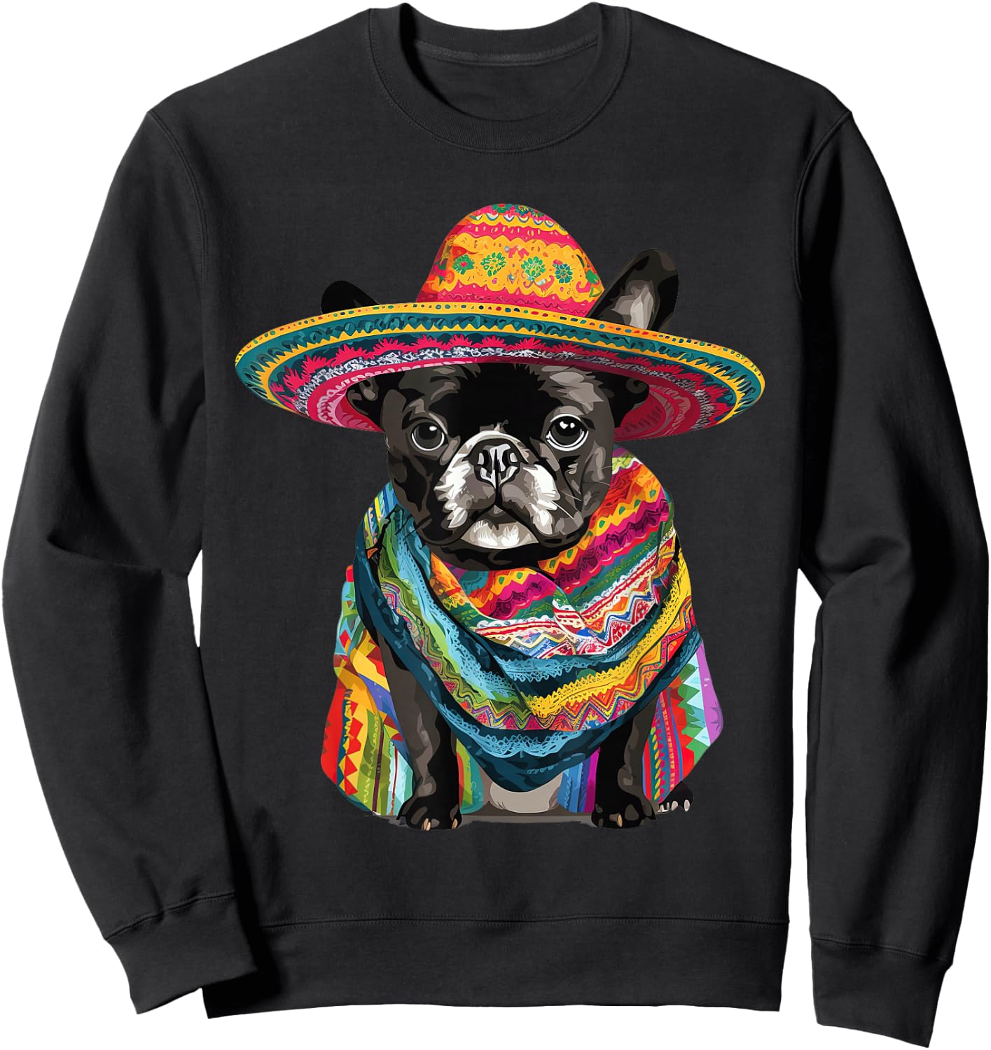 French Bulldog Dog in Cinco De Mayo Sombrero and Poncho Sweatshirt - Sweatshirt | Black