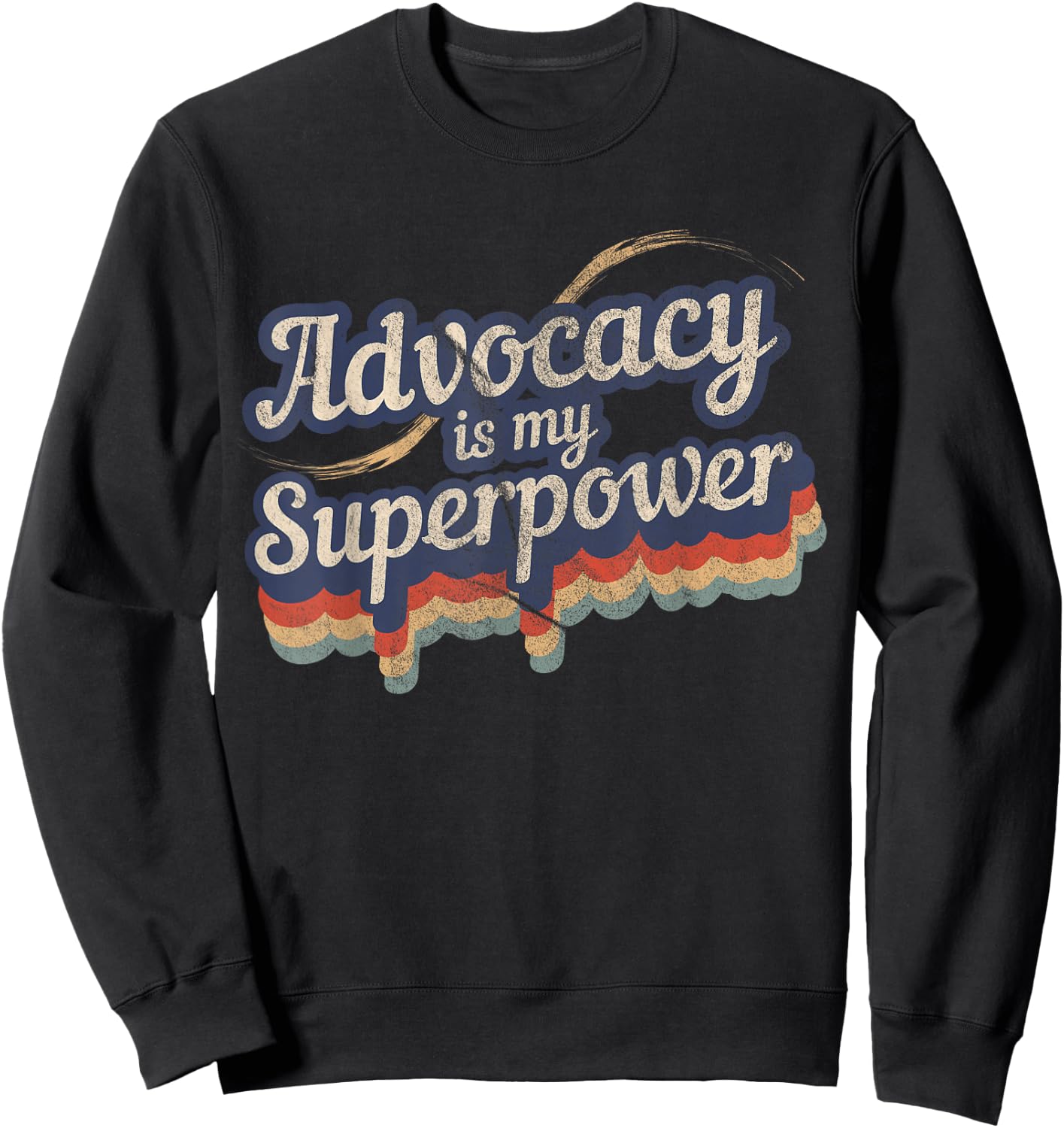 Advocacy Is My Superpower Design Advocacy Sweatshirt - Sweatshirt | Black