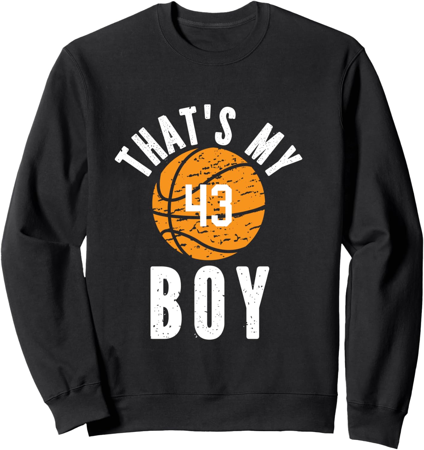 That's My Boy Jersey Number #43 Vintage Basketball Mom Dad Sweatshirt - Sweatshirt | Black