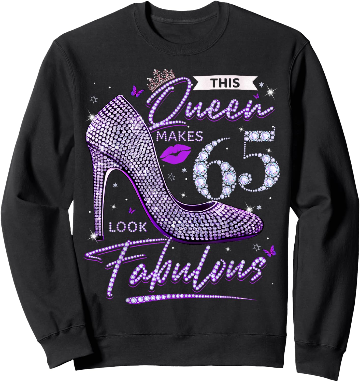 This Queen Makes 65 Looks Fabulous Shirt 65th Birthday Women Sweatshirt - Sweatshirt | Black