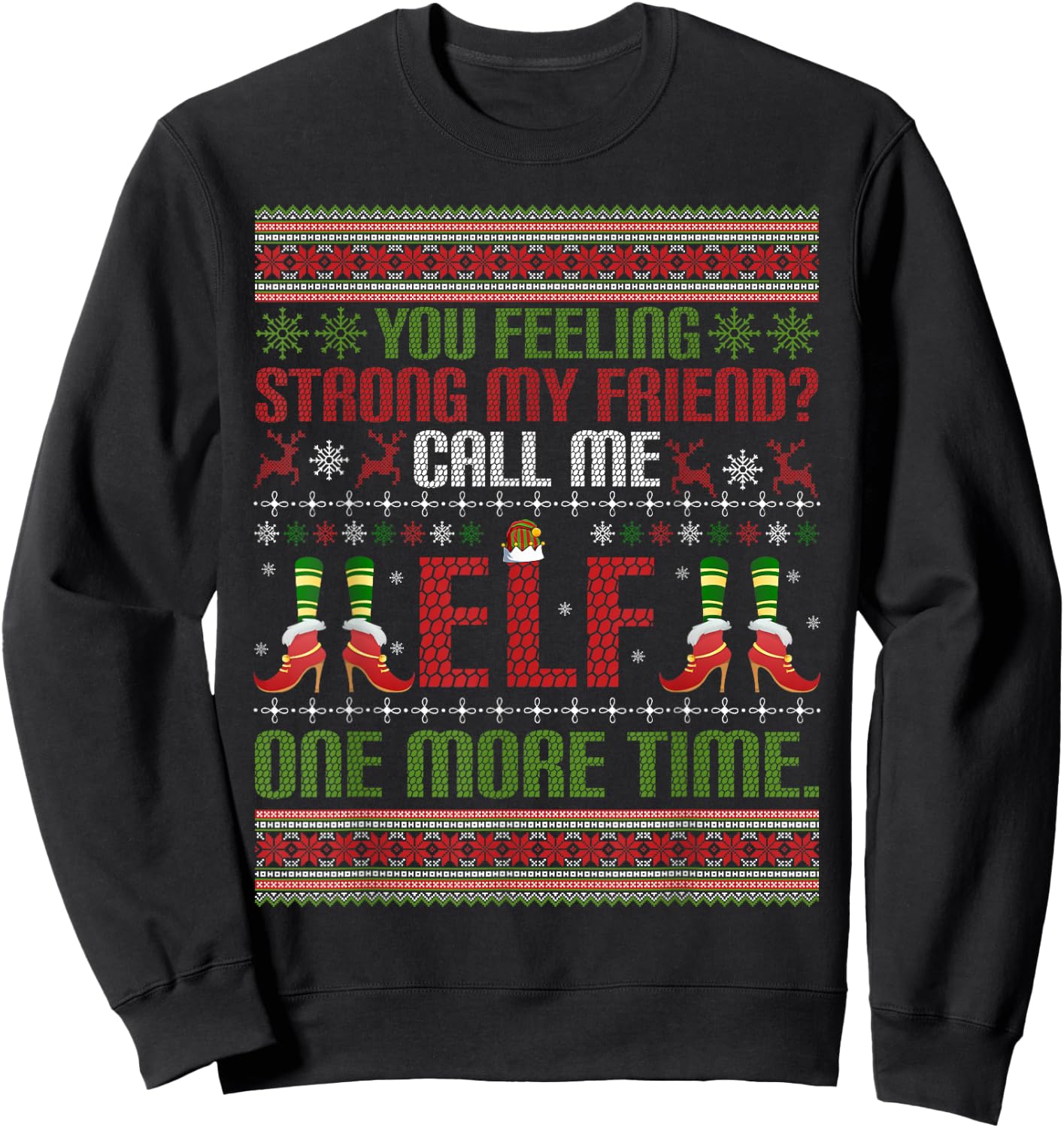 Christmas Call Me Elf One More Time Winter Season Xmas Sweatshirt - Sweatshirt | Black