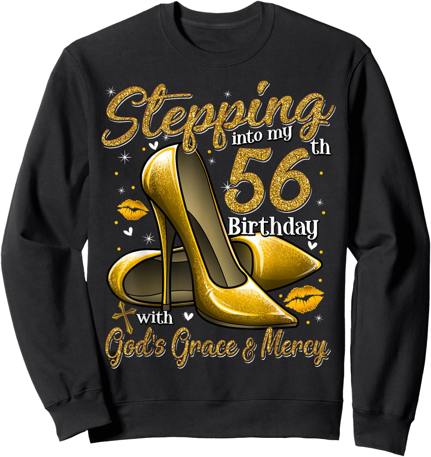 High Heels Stepping Into My 56th Birthday 56 and Fabulous Sweatshirt - Sweatshirt | Black