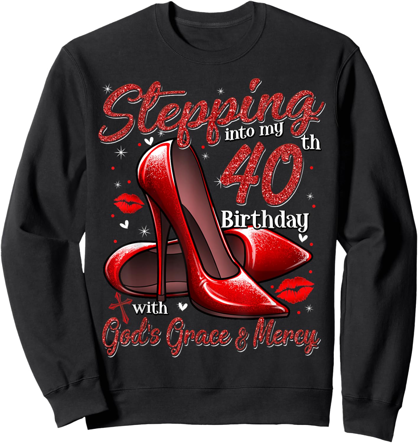 High Heels Stepping Into My 40th Birthday 40 and Fabulous Sweatshirt - Sweatshirt | Black