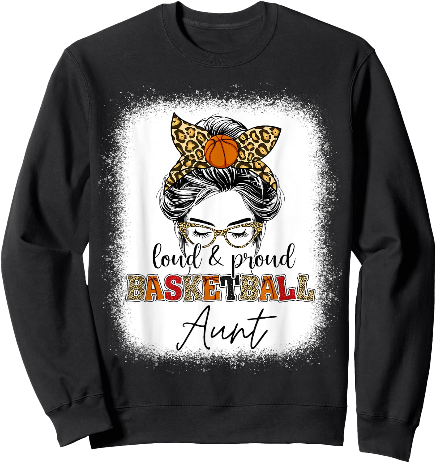 Loud and Proud basketball Aunt messy bun leopard girls Sweatshirt - Sweatshirt | Black