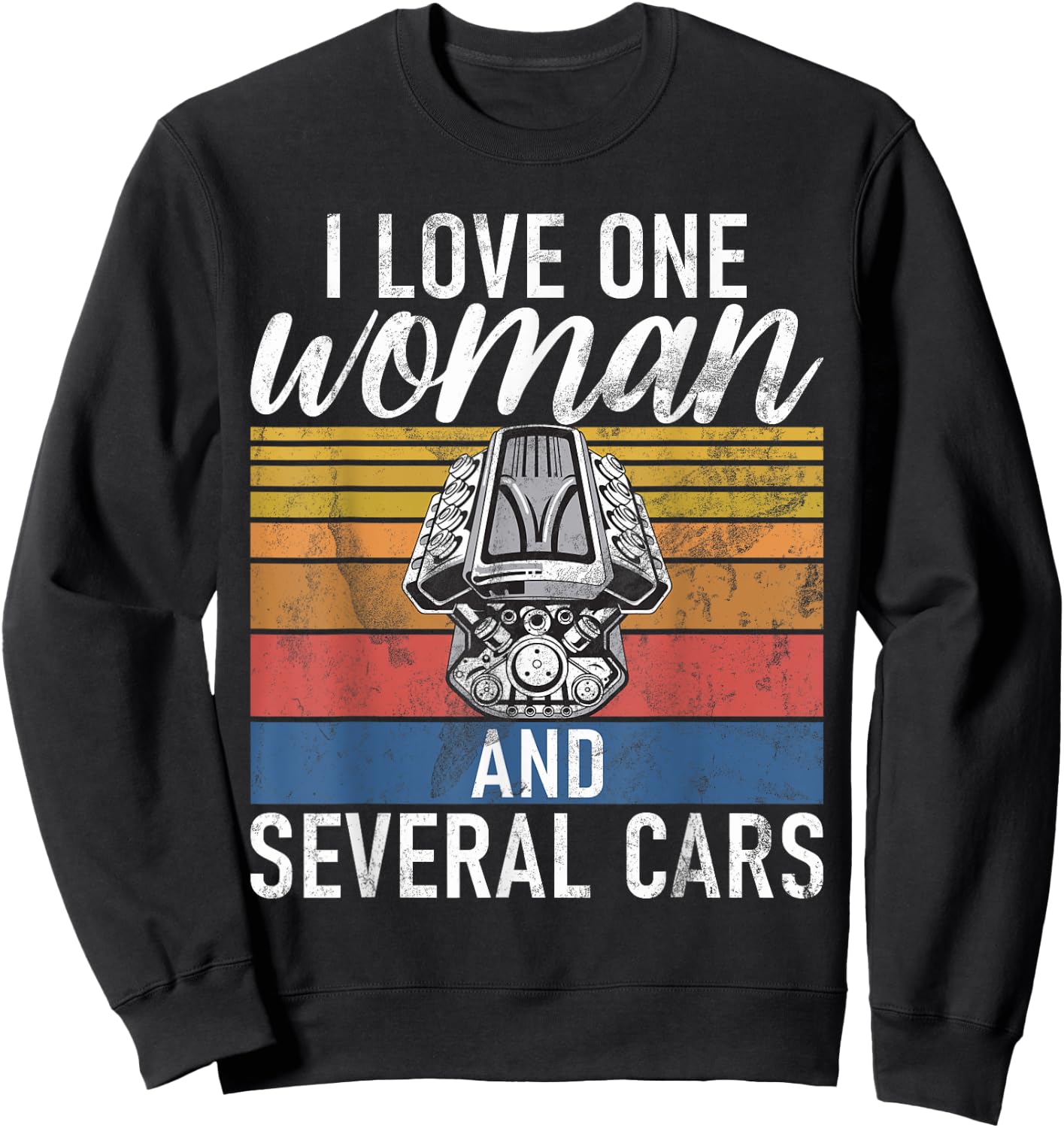 I love one Woman and several Cars Muscle Car Sweatshirt - Sweatshirt | Black