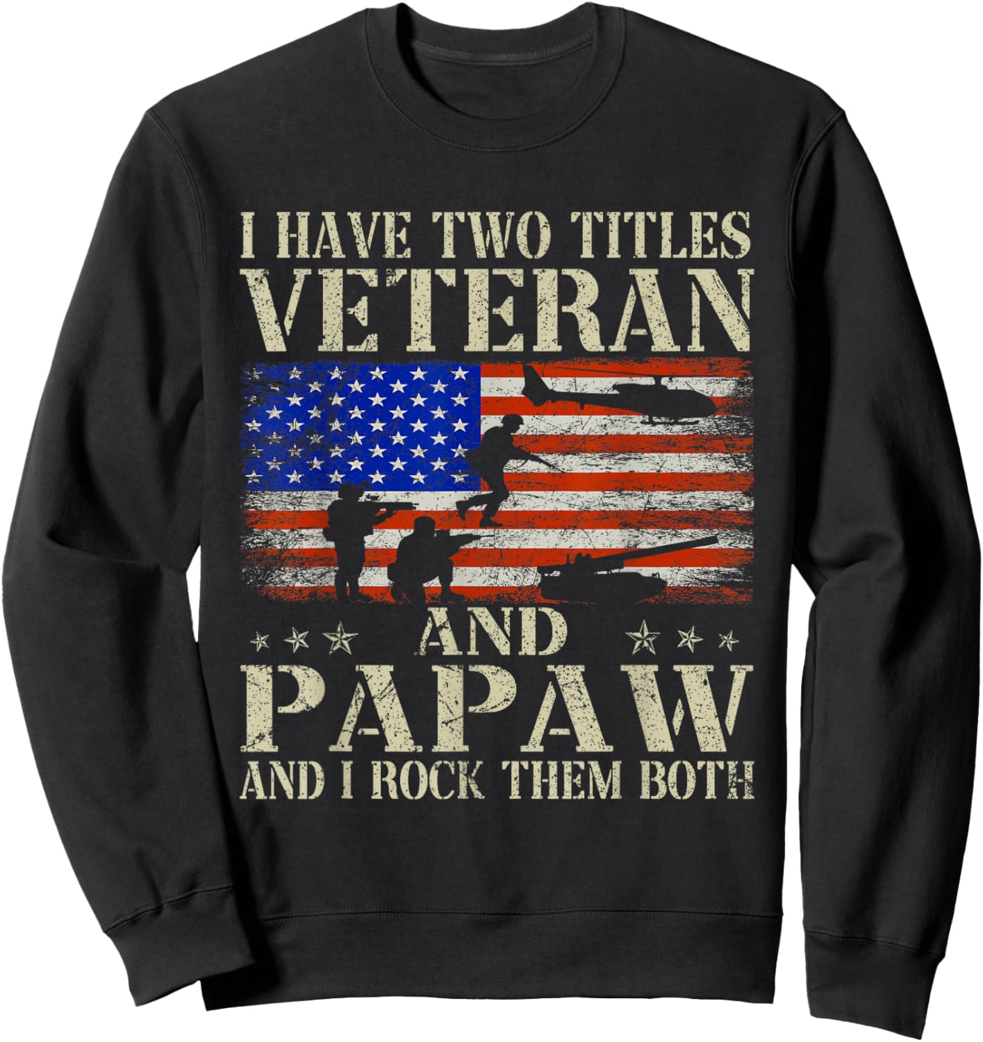 Two Titles Veteran Papaw USA Flag Funny Gifts Papa Grandpa Sweatshirt - Sweatshirt | Black