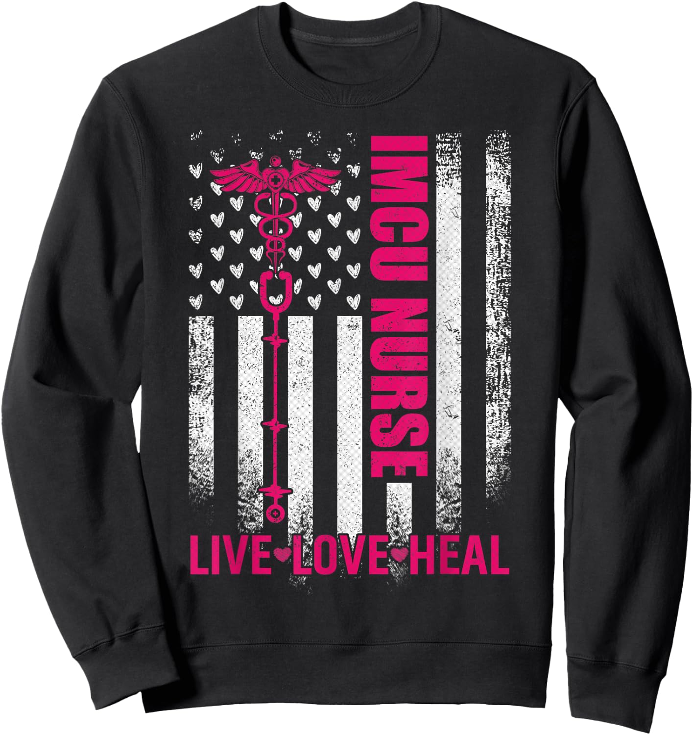 Vintage USA Flag Live Love Heal, Proud IMCU Nurse Sweatshirt - Sweatshirt | Black