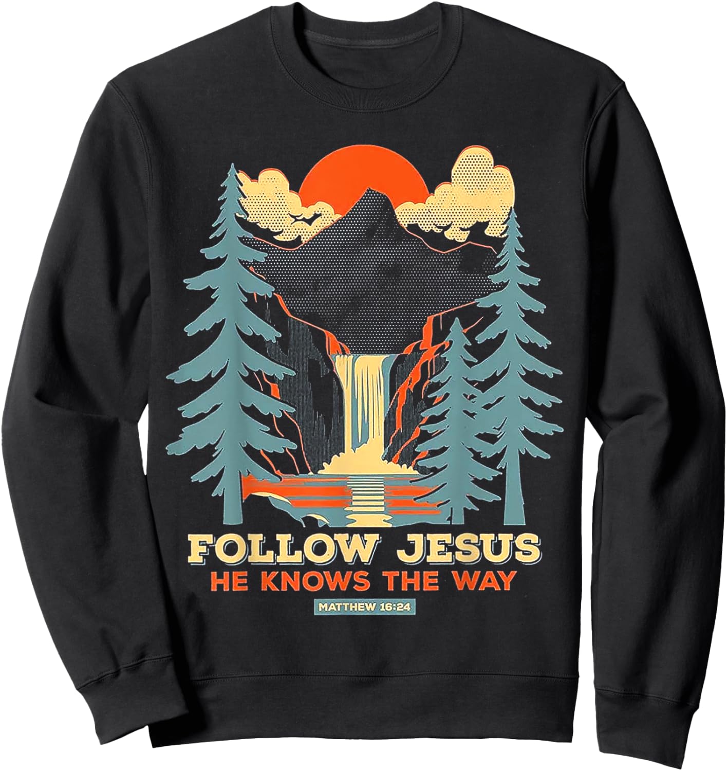 Follow Jesus He Knows The Way Matthew 16 24 Sweatshirt - Sweatshirt | Black