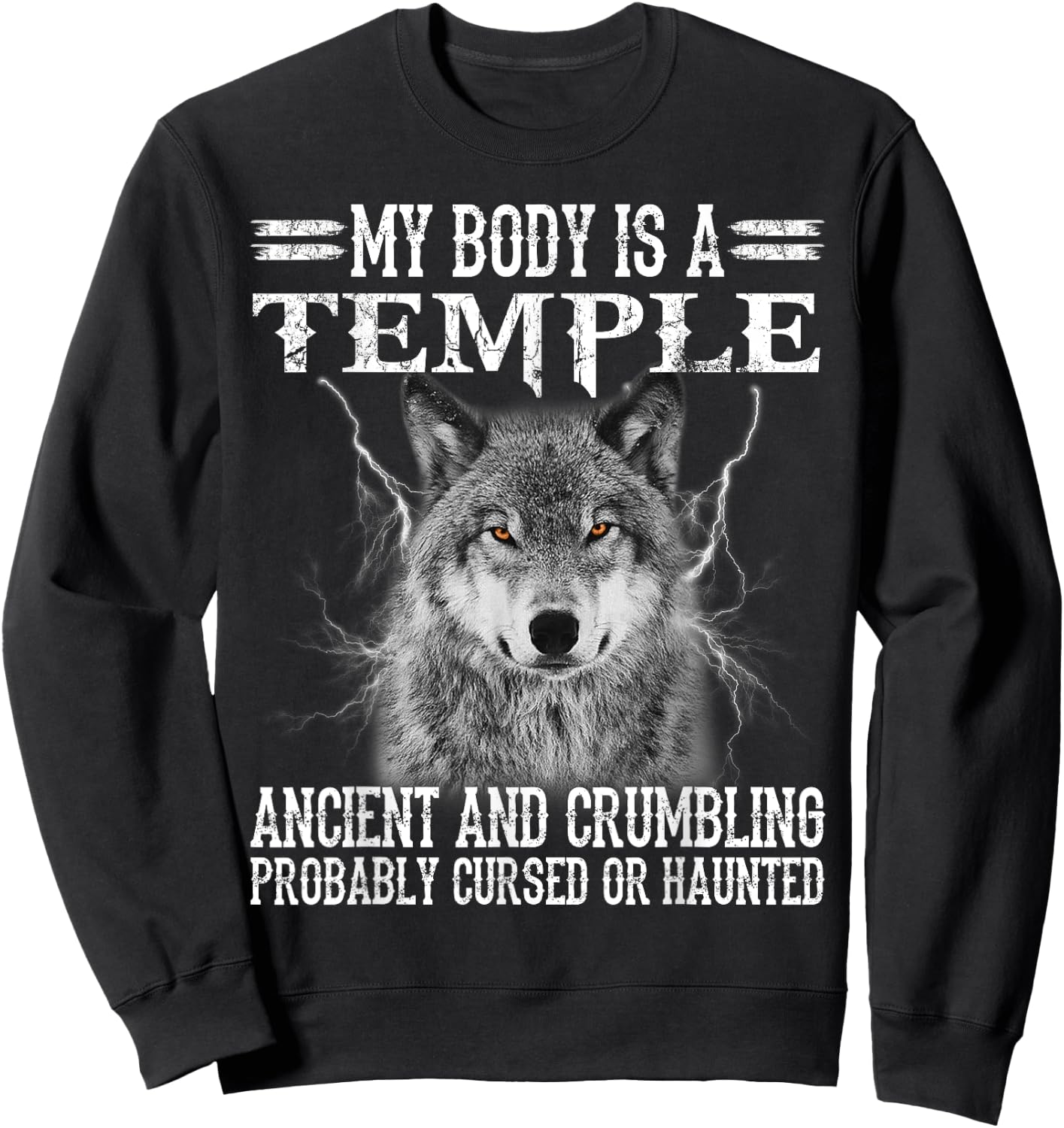 Wolf - My Body Is A Temple Ancient And Crumbling Sweatshirt - Sweatshirt | Black