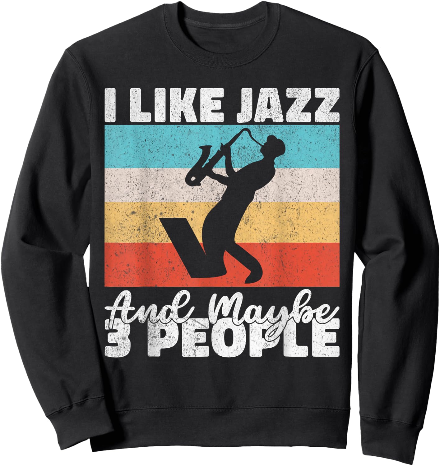 I like Jazz and maybe 3 People Jazz Music Sweatshirt - Sweatshirt | Black