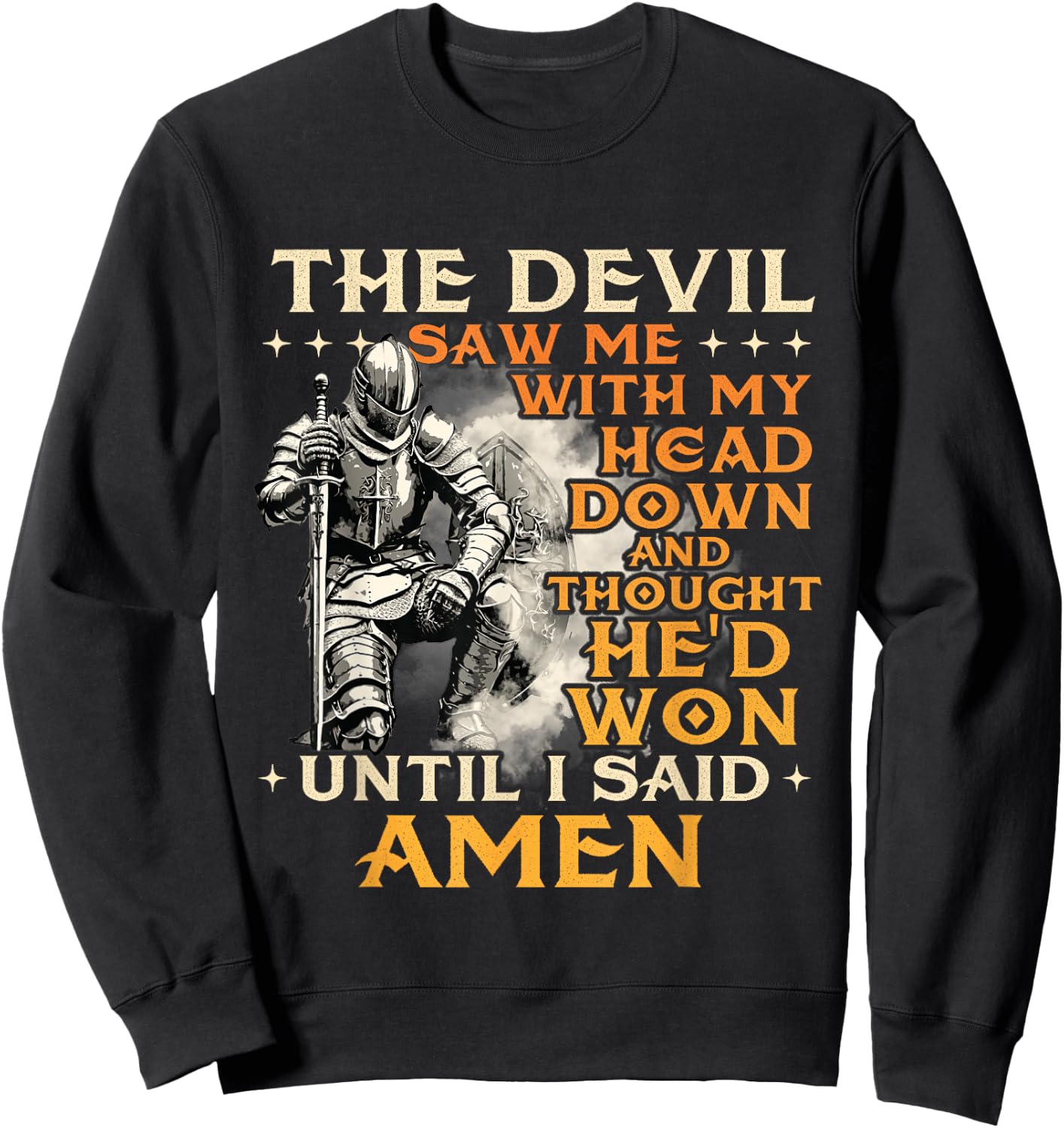 The Devil Saw Me With My Head Down - Christian Faith Jesus Sweatshirt - Sweatshirt | Black