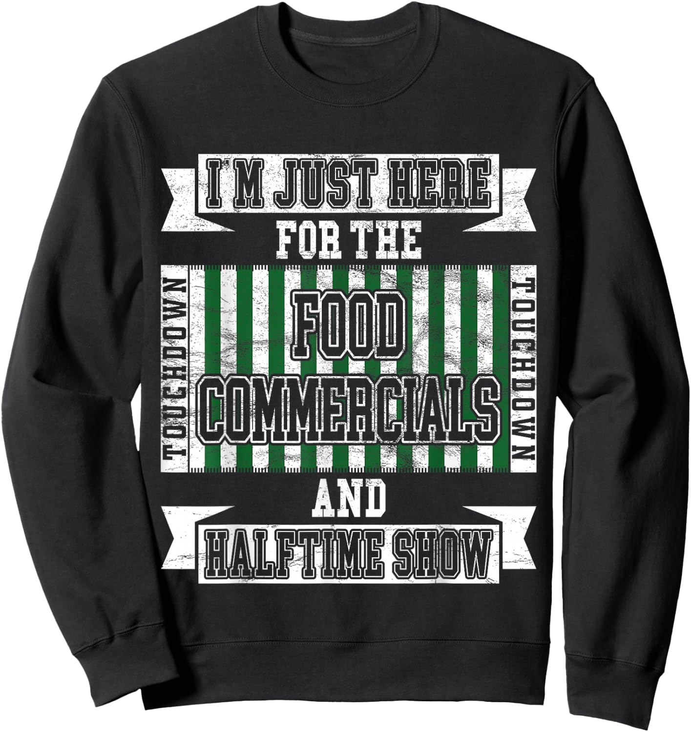 I'm Just Here for the Food Commercials Funny Football Sweatshirt - Sweatshirt | Black