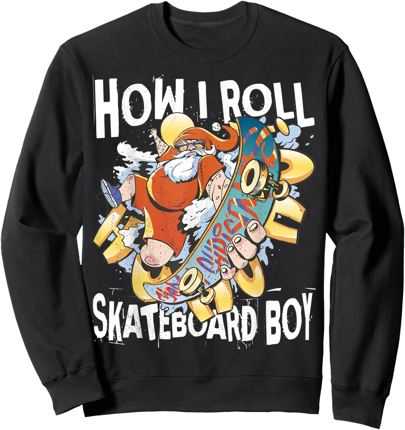 Skateboard boy. How I roll. Santa on Skateboard. Sweatshirt - Sweatshirt | Black