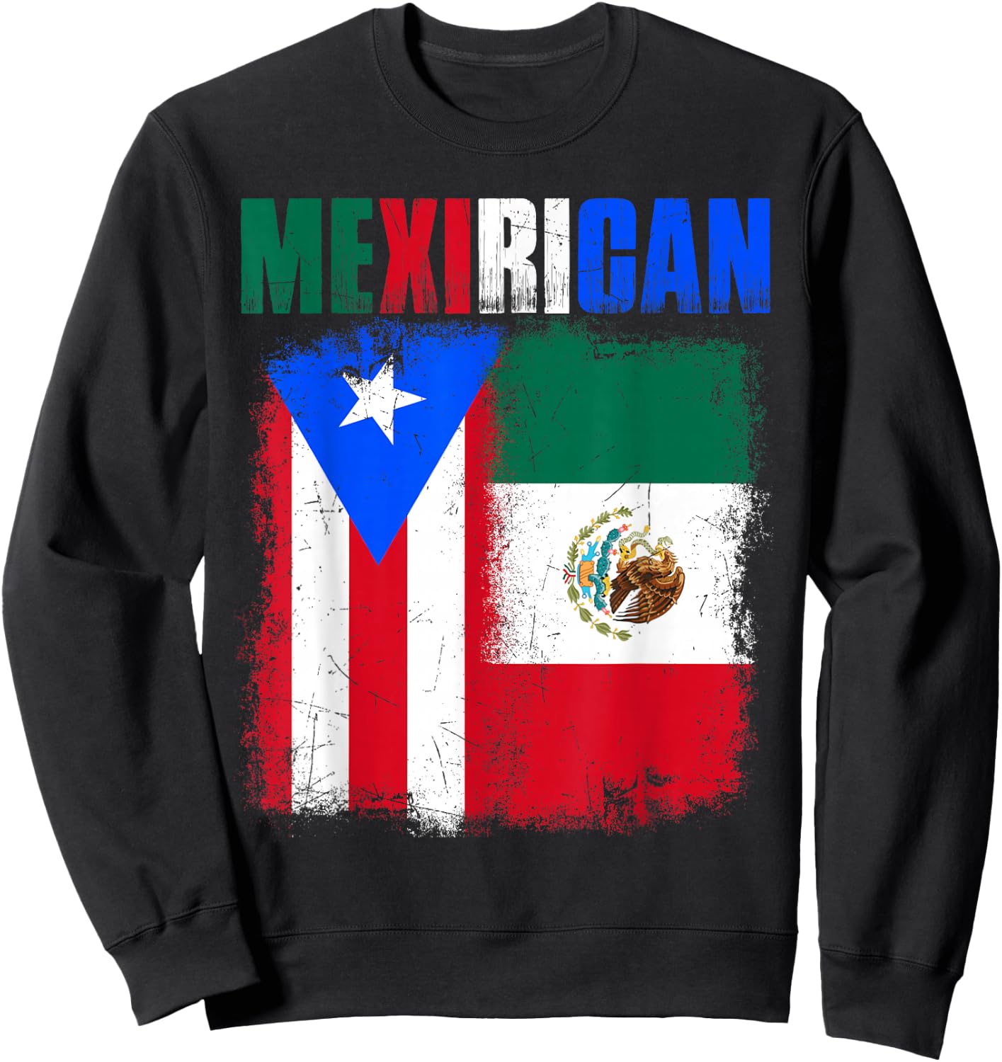 Mexirican Half Puerto Rico with Mexico Flag Boricua Chicano Sweatshirt - Sweatshirt | Black