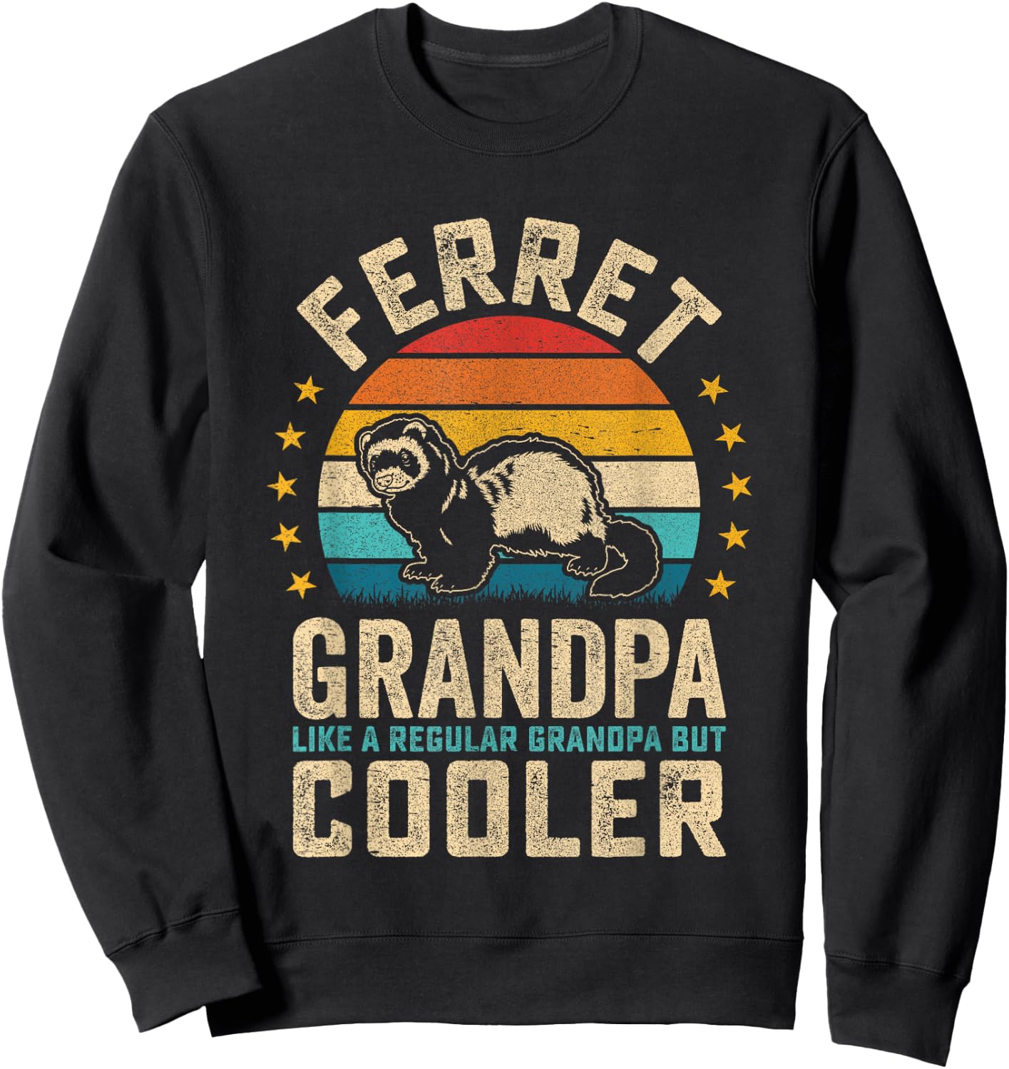 Ferret Grandpa like a Regular Grandpa but Cooler Sweatshirt - Sweatshirt | Black