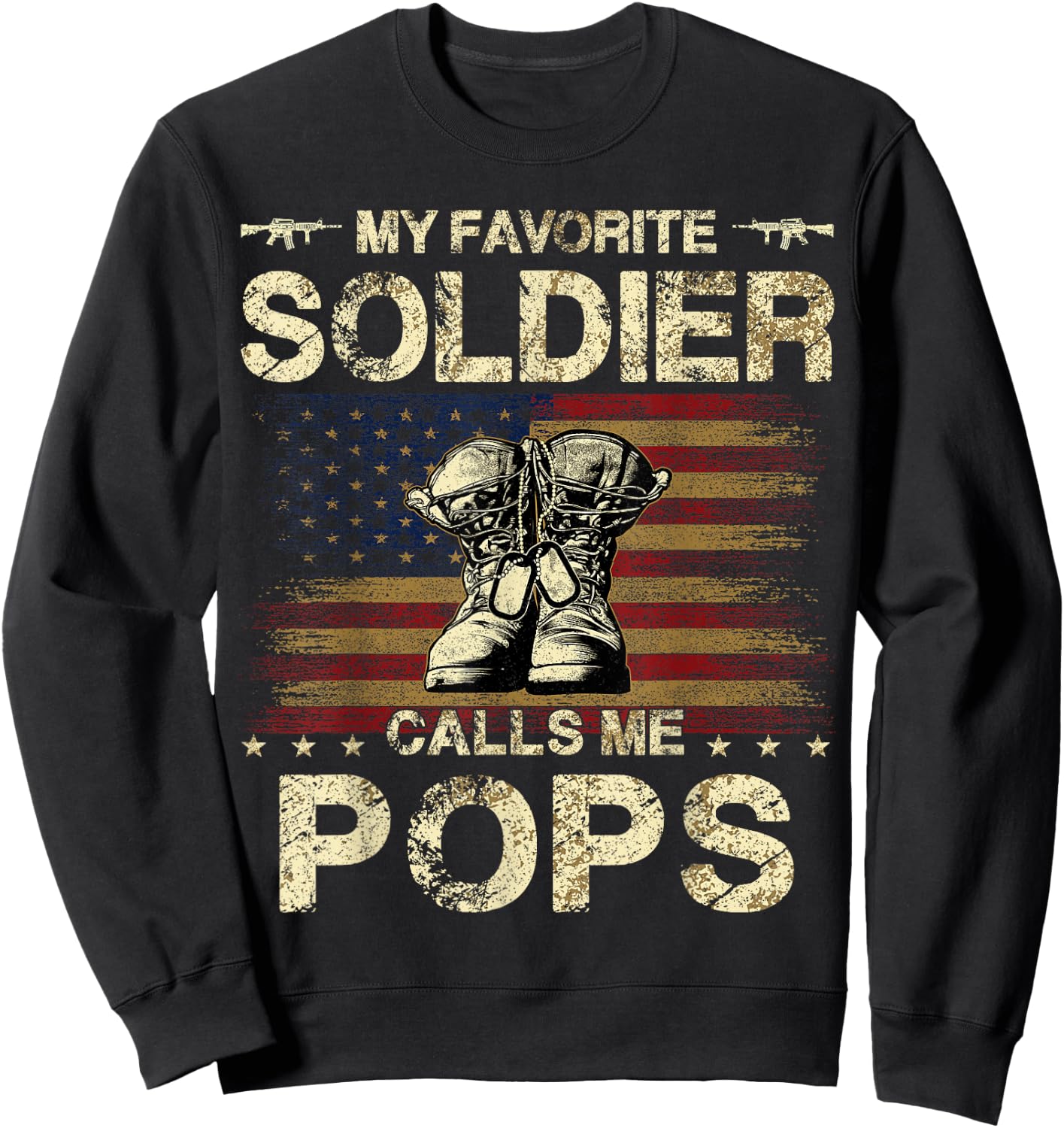 My Favorite Soldier Calls Me Pops | Proud Army Pops Sweatshirt - Sweatshirt | Black