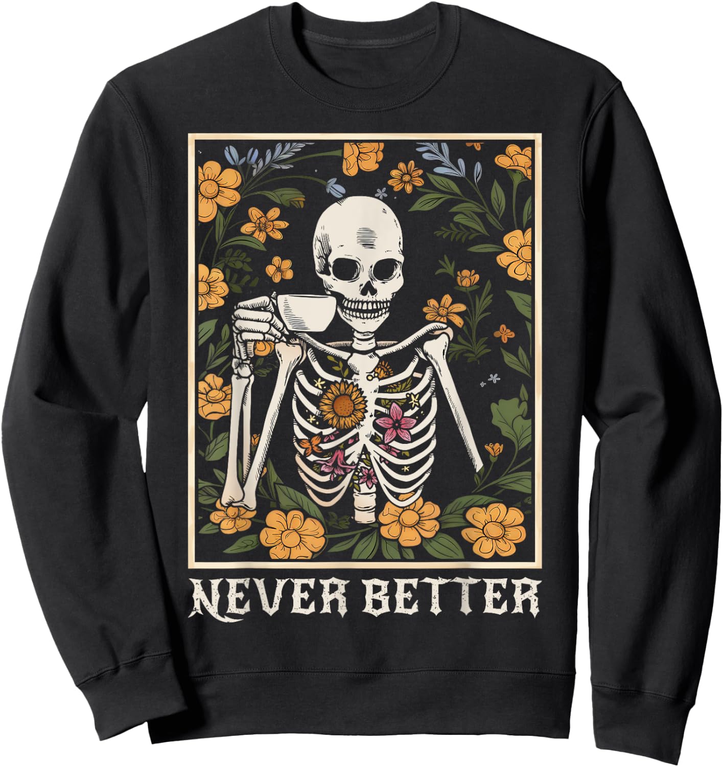 Halloween Never Better Skeleton Funny Skull Sweatshirt - Sweatshirt | Black