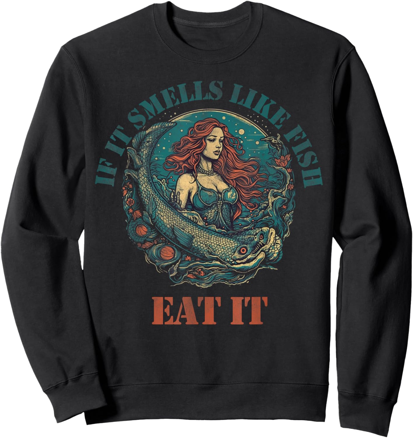 If it smells like fish eat it Sweatshirt - Sweatshirt | Black