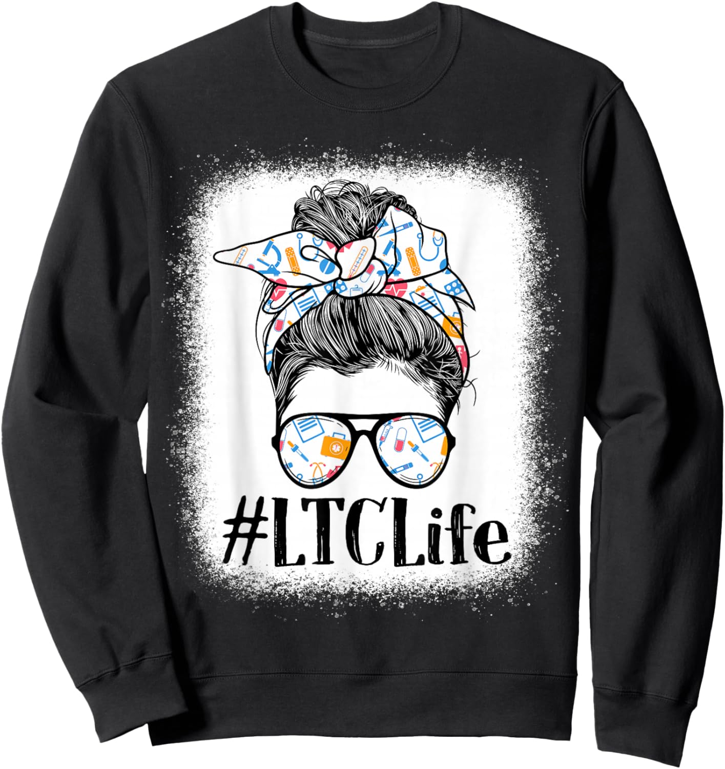 LTC Long-Term Care Nurse Life Appreciation Day Messy Bun Sweatshirt - Sweatshirt | Black