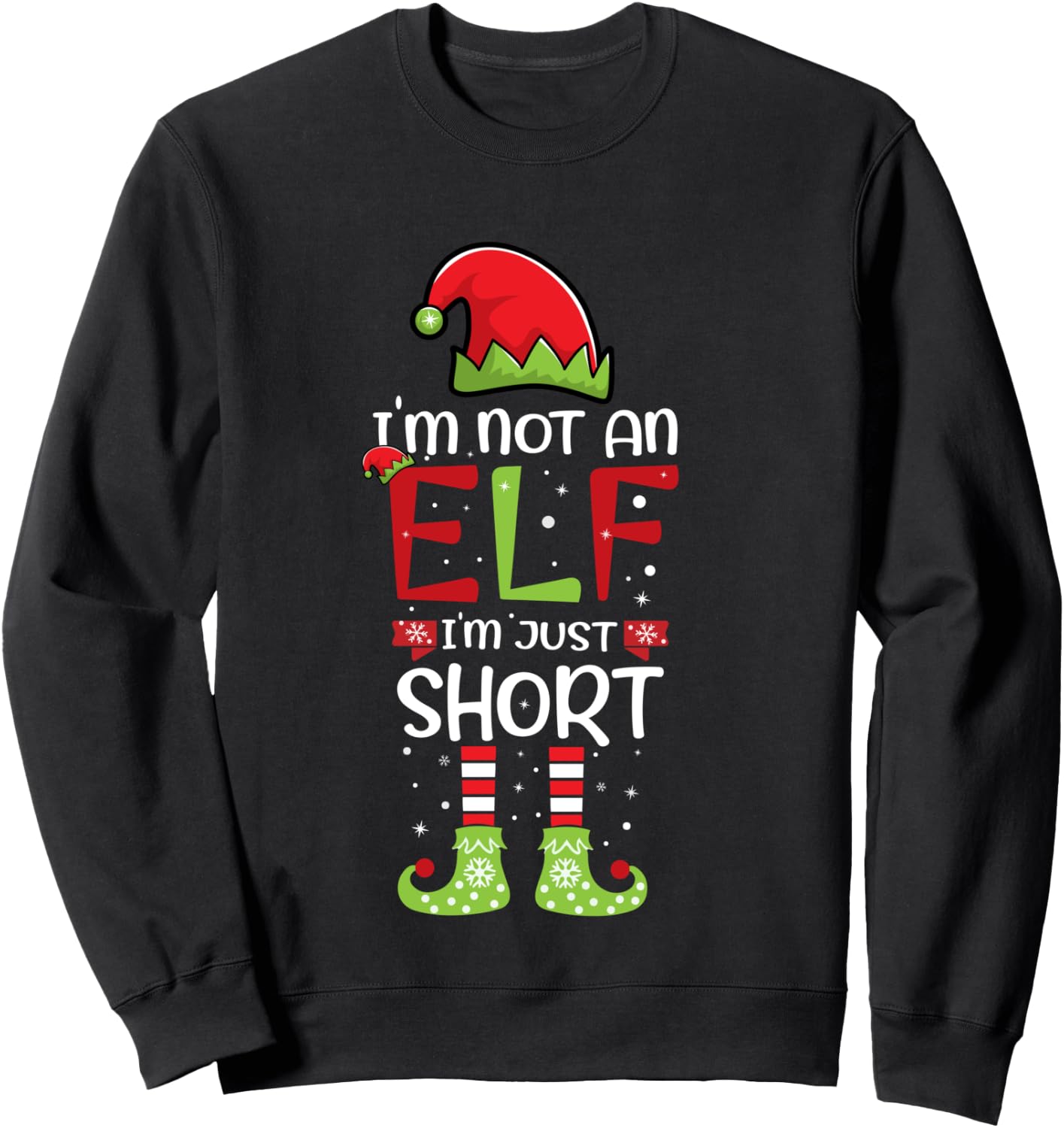I'm Not An Elf Im Just Short Christmas Funny Family Matching Sweatshirt - Sweatshirt | Black