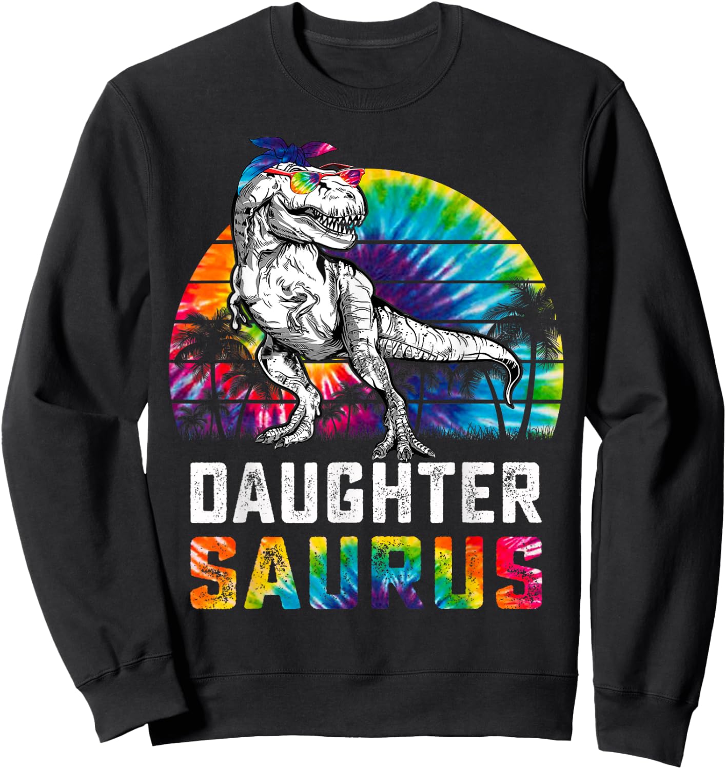 Daughtersaurus T Rex Dinosaur Daughter Saurus Family Sweatshirt - Sweatshirt | Black