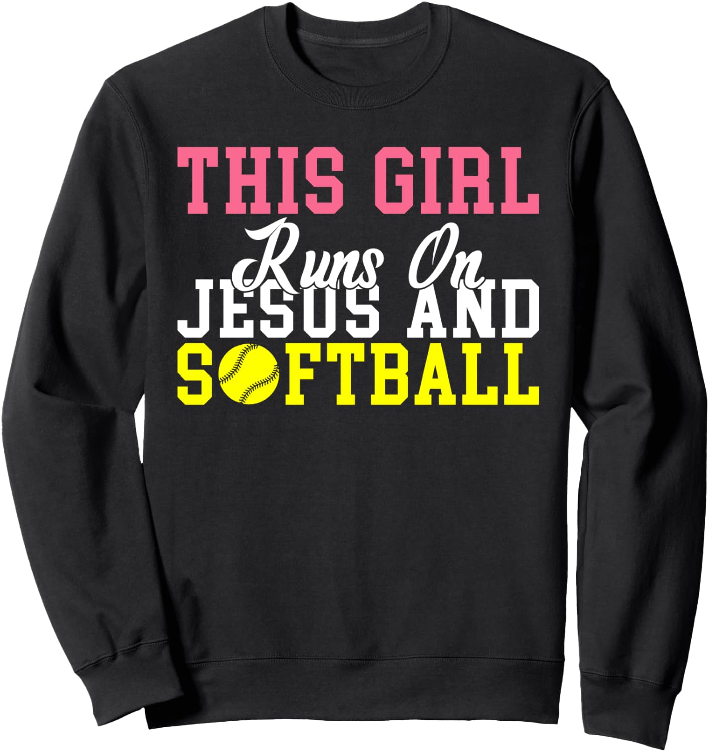 This Girl runs on Jesus and Softball Sweatshirt - Sweatshirt | Black