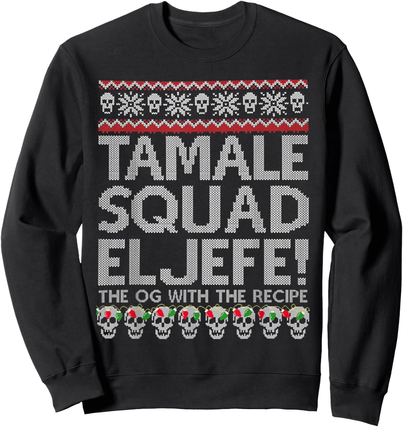 Tamale Squad El Jefe The Og With The Recipe Sweatshirt - Sweatshirt | Black