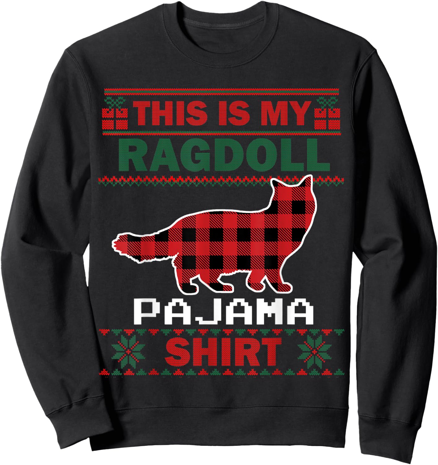 Ragdoll Cat Gifts This Is My Pajama Ugly Christmas Sweater Men Women Kids Sweatshirt - Sweatshirt | Black