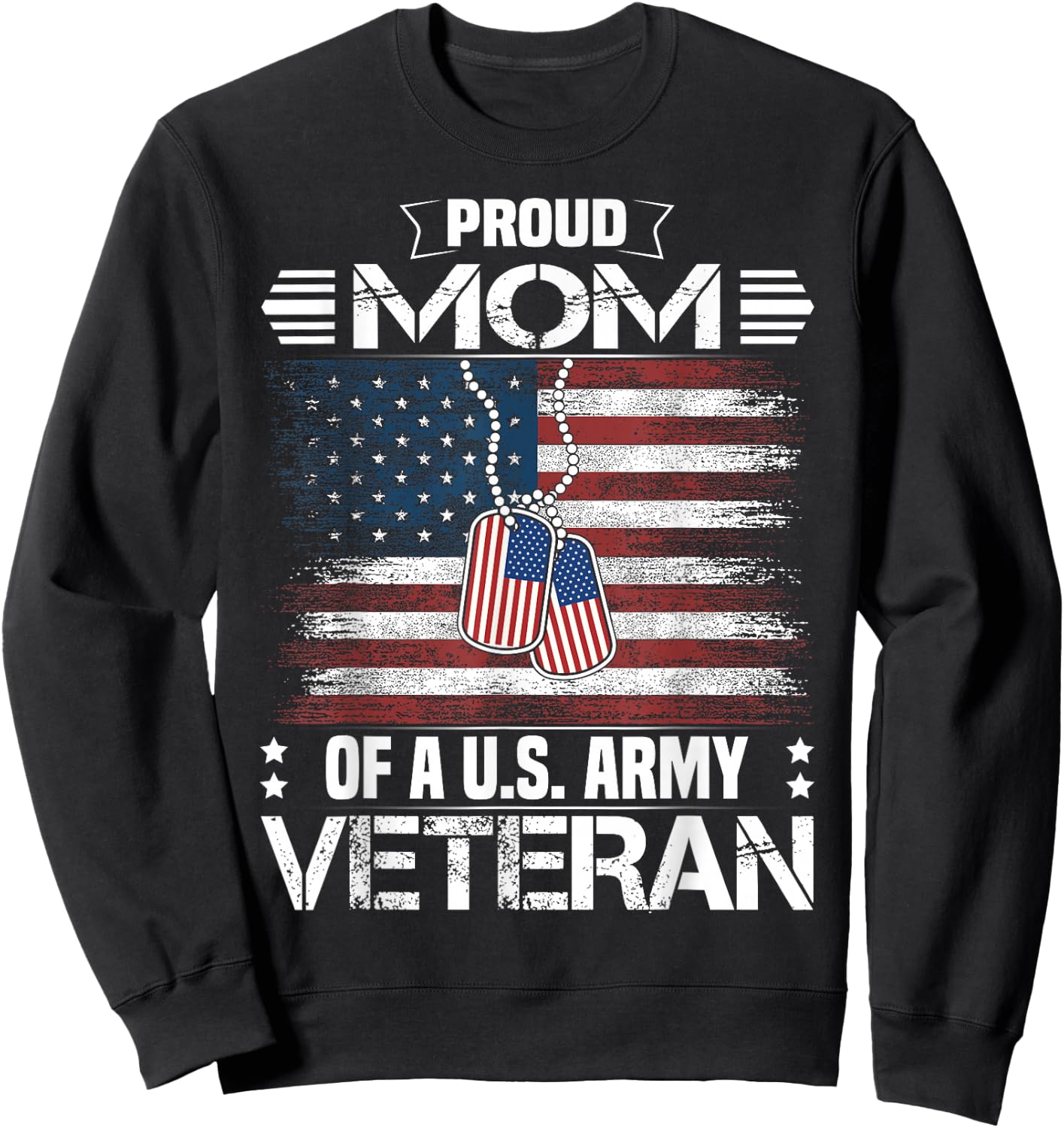 Proud Mom of A US Army Veteran Day Family Matching Sweatshirt - Sweatshirt | Black