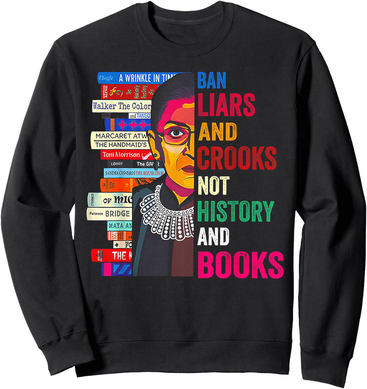 Ban Liars And Crooks Not History And Books Sweatshirt - Sweatshirt | Black