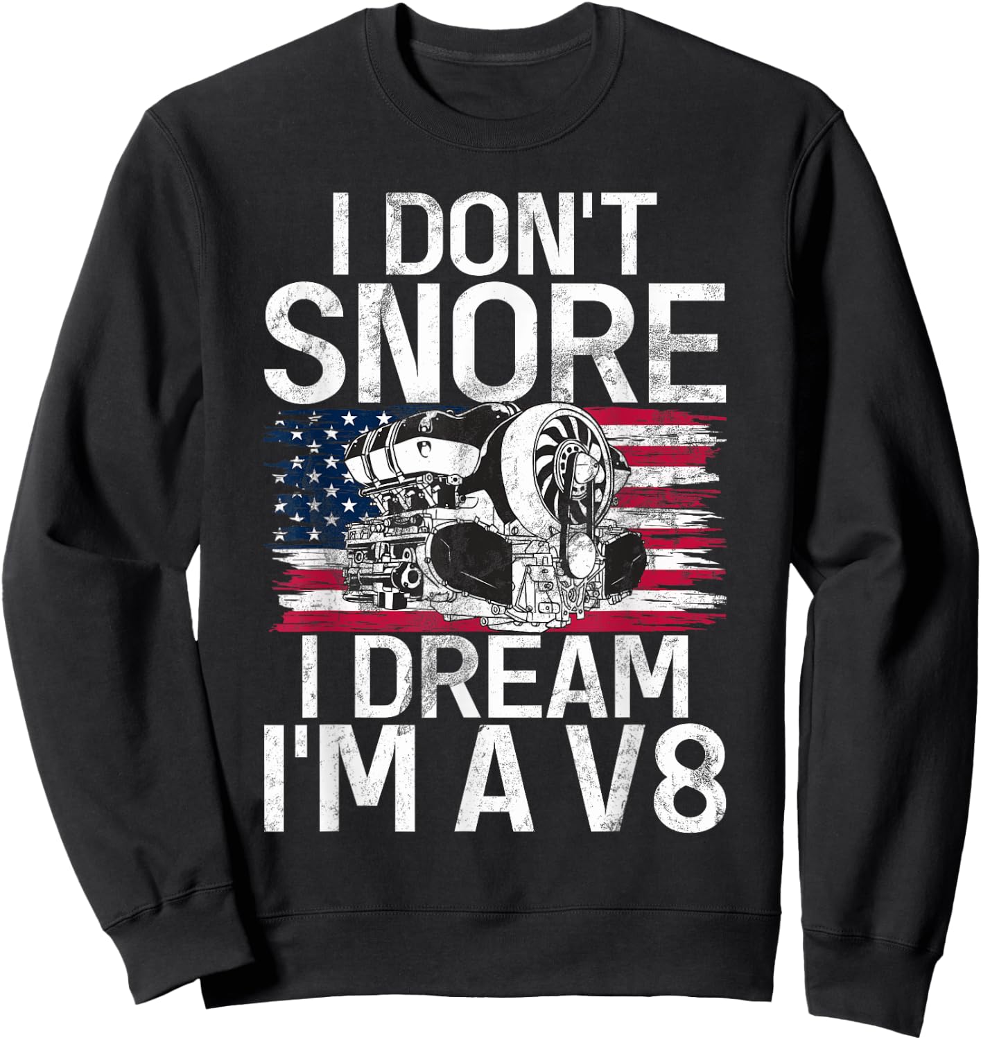 I dont snore i dream im a V8 Muscle Car Sweatshirt - Sweatshirt | Black