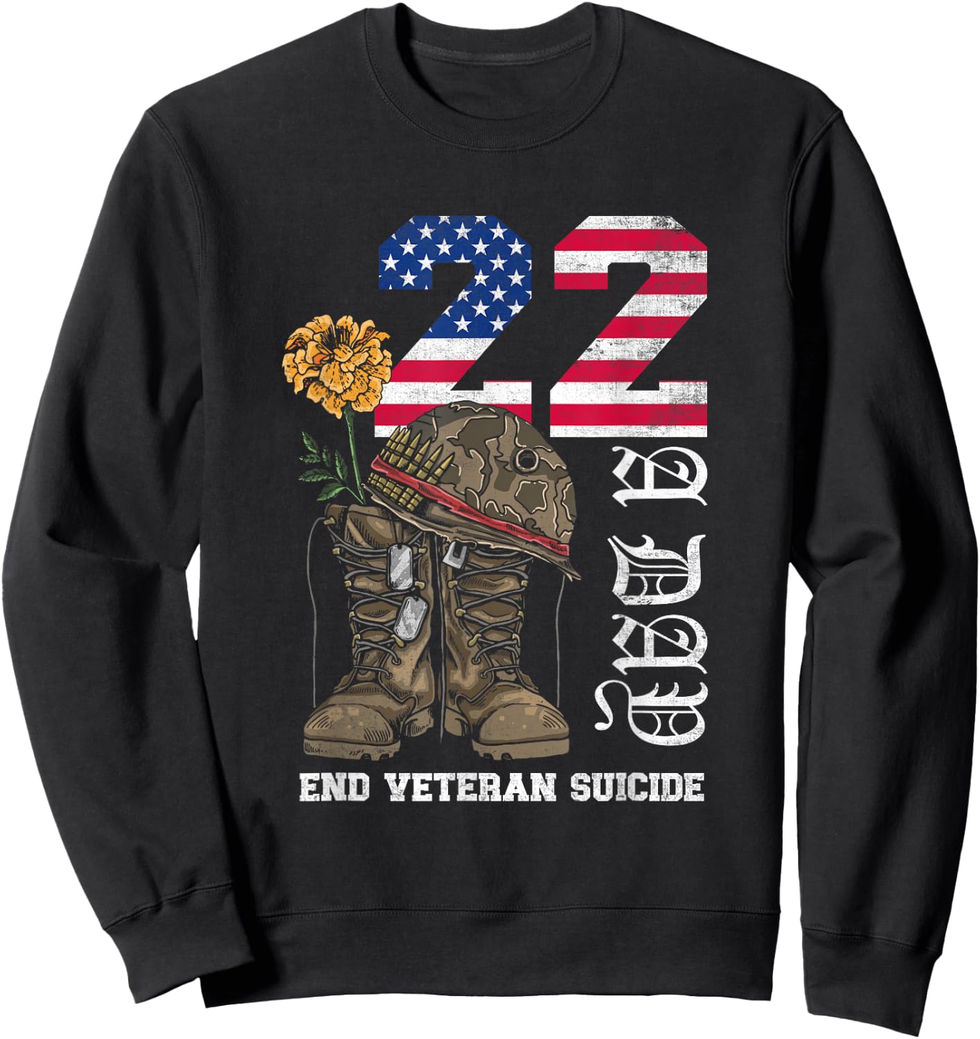 Veteran 22 A Day Take Their Lives End Veteran Suicide Sweatshirt - Sweatshirt | Black