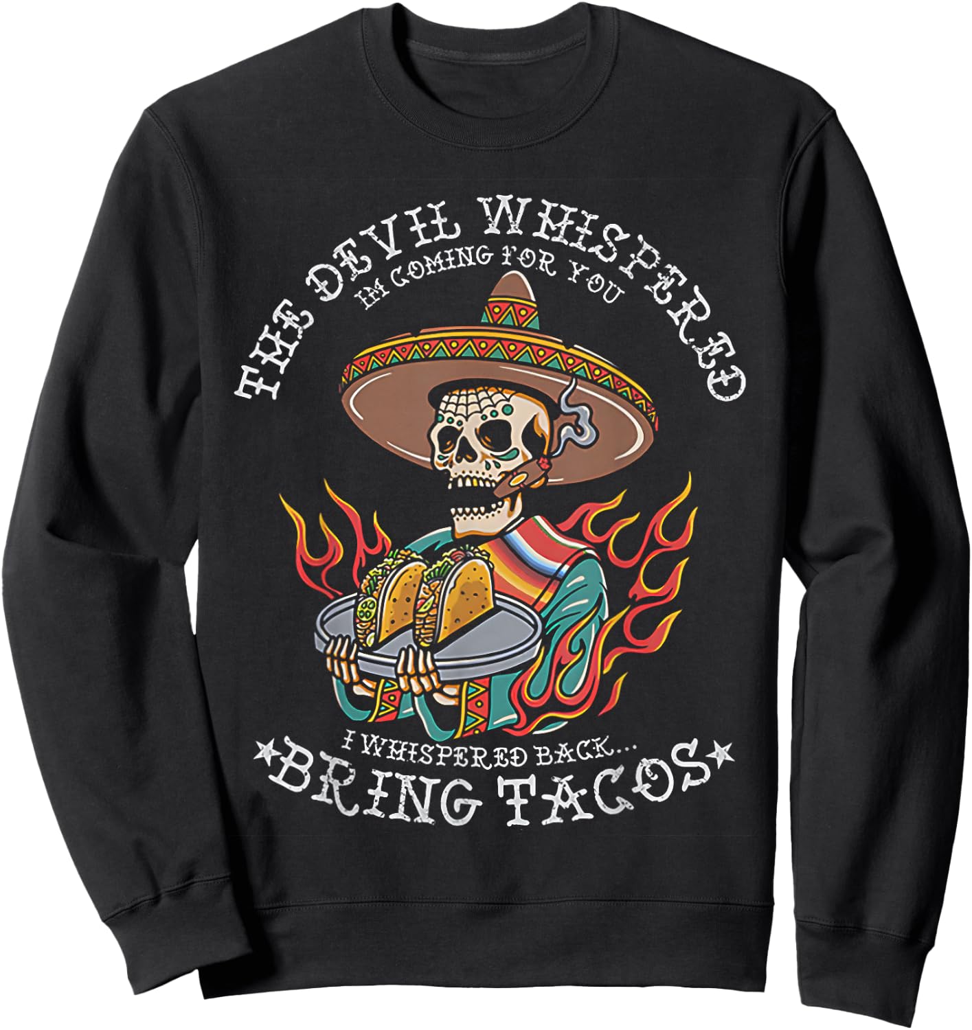 Skeleton The Devil Whispered I'm Coming For You Sweatshirt - Sweatshirt | Black