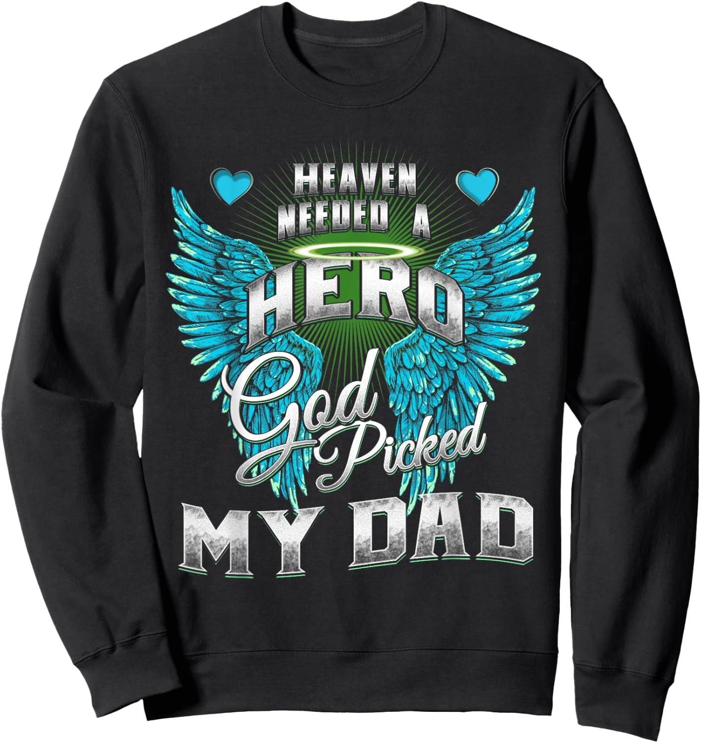 Heaven needed a Hero God Picked My Dad Son Daughter Loss Dad Sweatshirt - Sweatshirt | Black